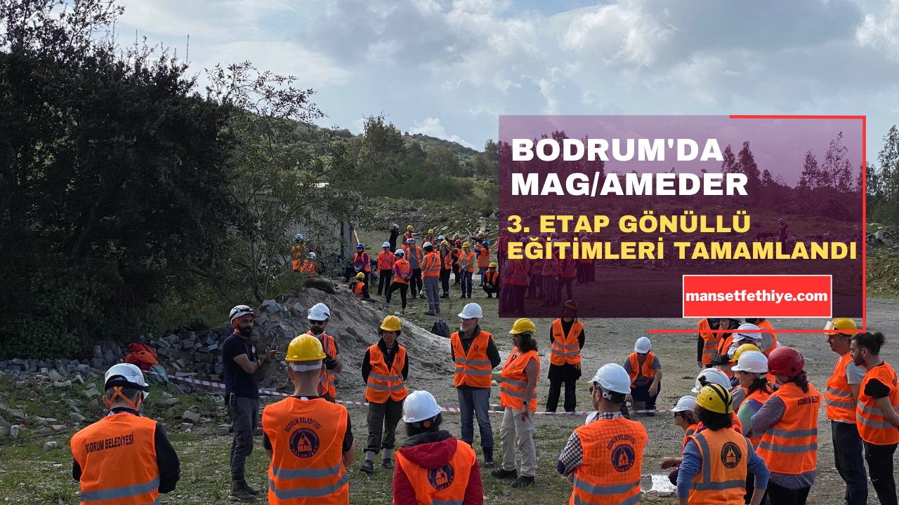 BODRUM’DA MAG/AMEDER 3. ETAP GÖNÜLLÜ EĞİTİMLERİ TAMAMLANDI