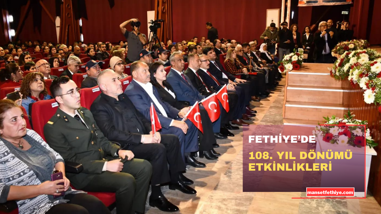 FETHİYE’DE 108. YIL DÖNÜMÜ ETKİNLİKLERİ