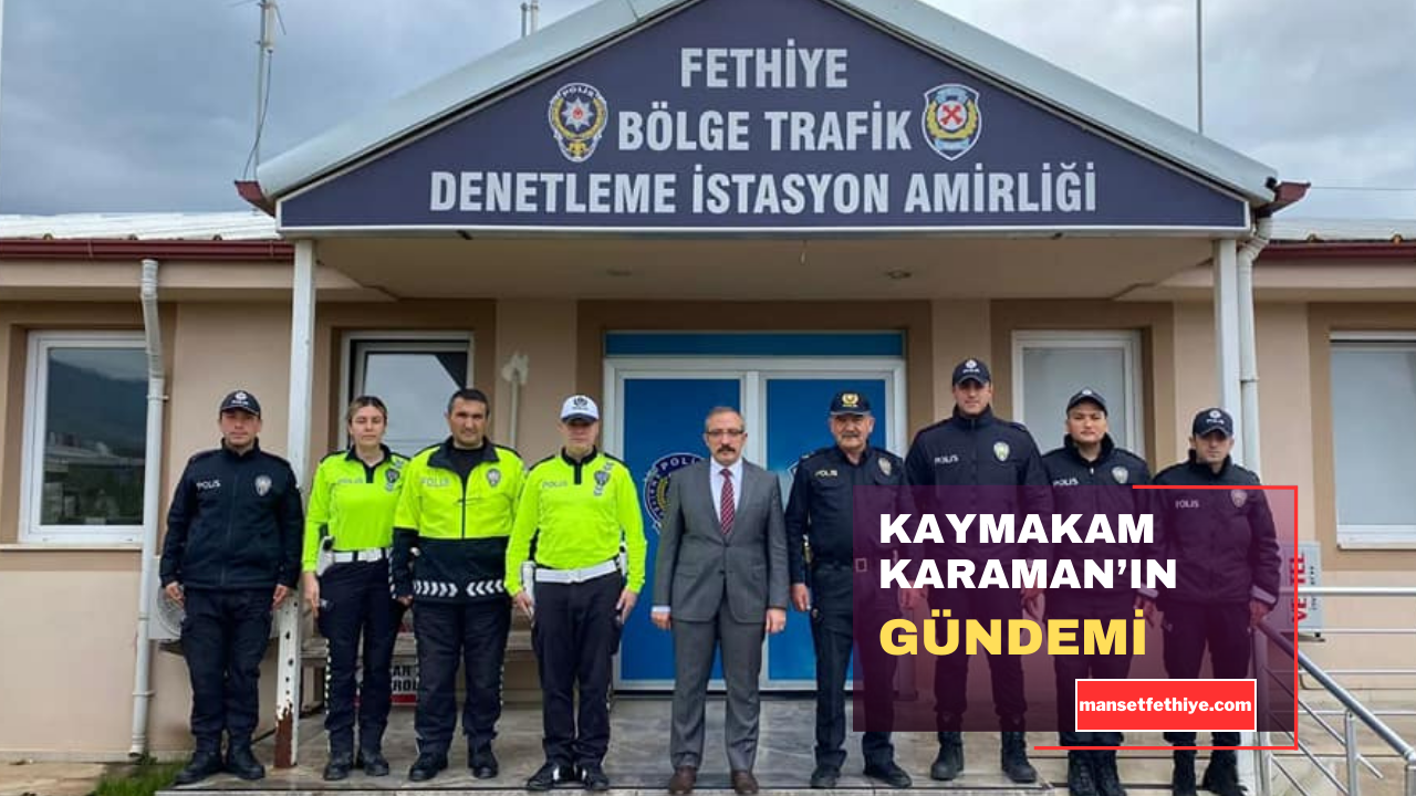 KAYMAKAM KARAMAN’IN GÜNDEMİ