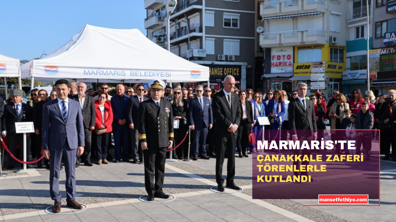 MARMARİS’TE ÇANAKKALE ZAFERİ TÖRENLERLE KUTLANDI