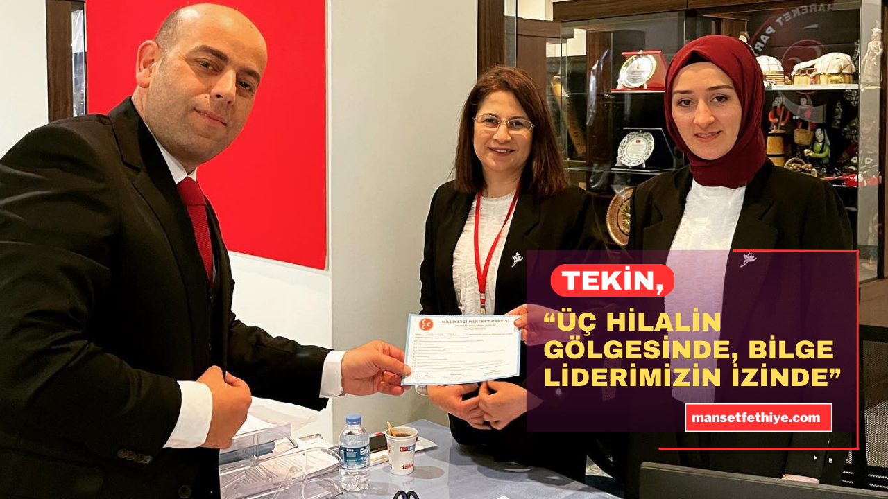 TEKİN, “ÜÇ HİLALİN GÖLGESİNDE, BİLGE LİDERİMİZİN İZİNDE”