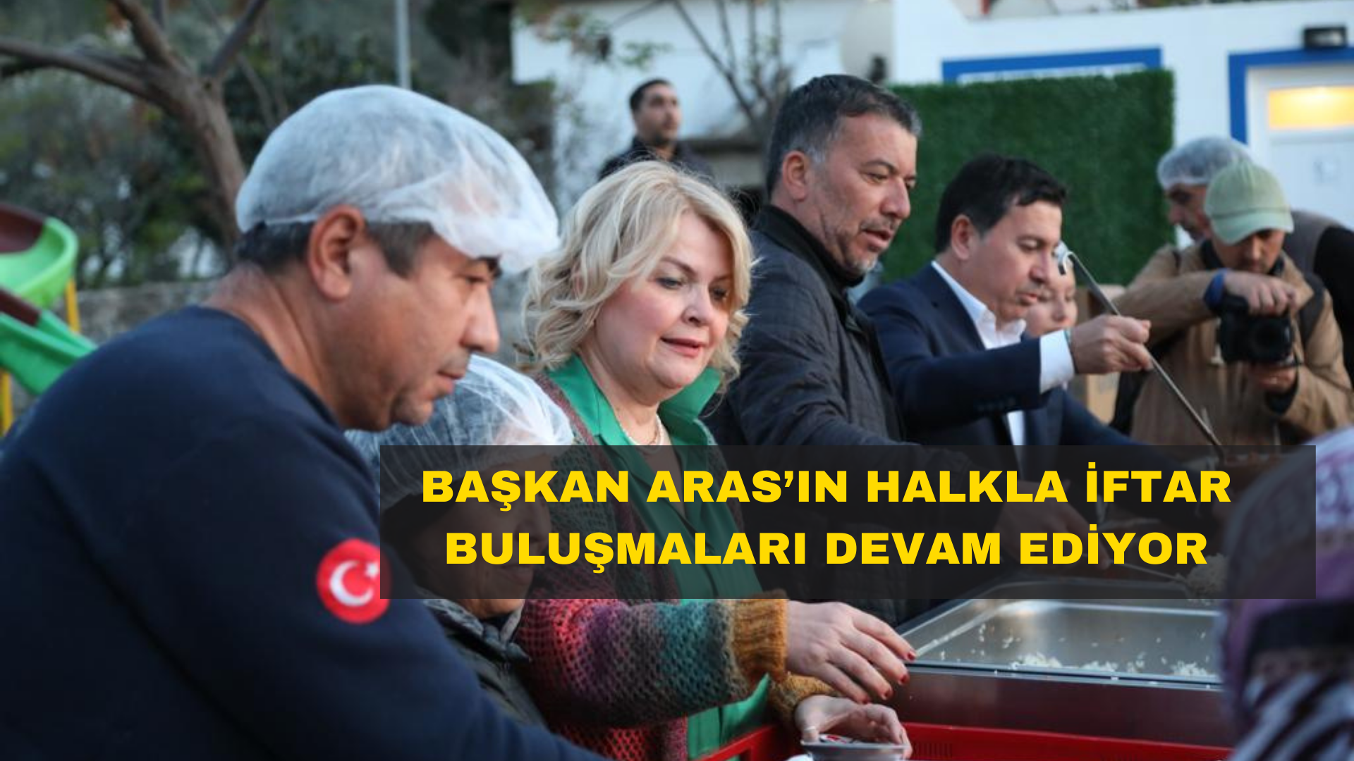 BAŞKAN ARAS’IN HALKLA İFTAR BULUŞMALARI DEVAM EDİYOR