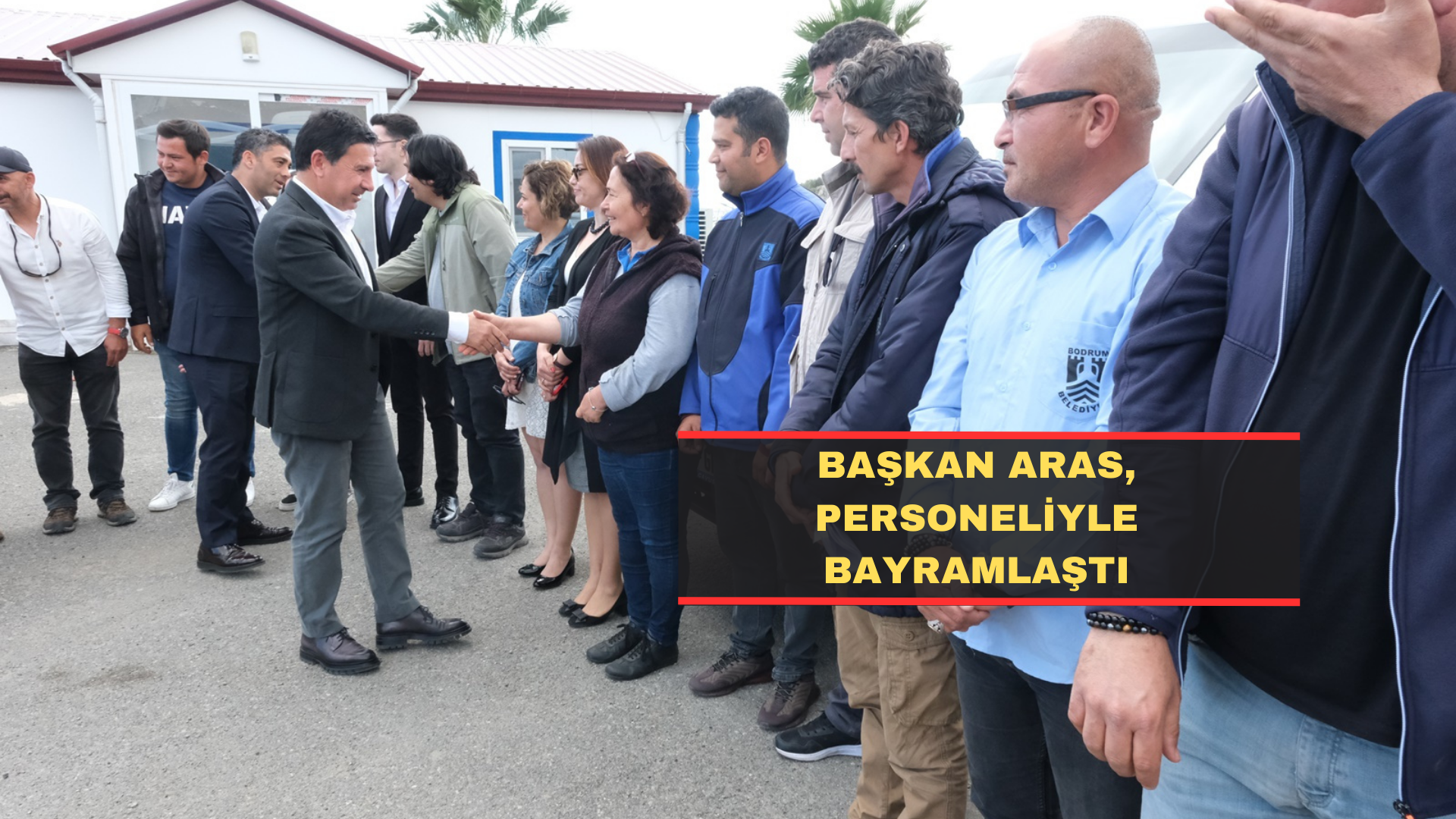 Başkan Aras, Personeliyle Bayramlaştı