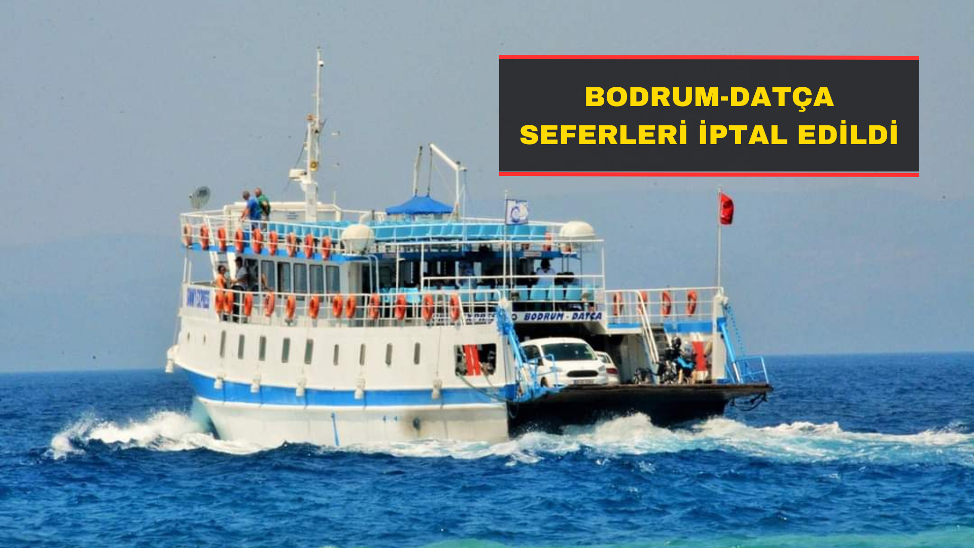 Bodrum-Datça Seferleri İptal Edildi