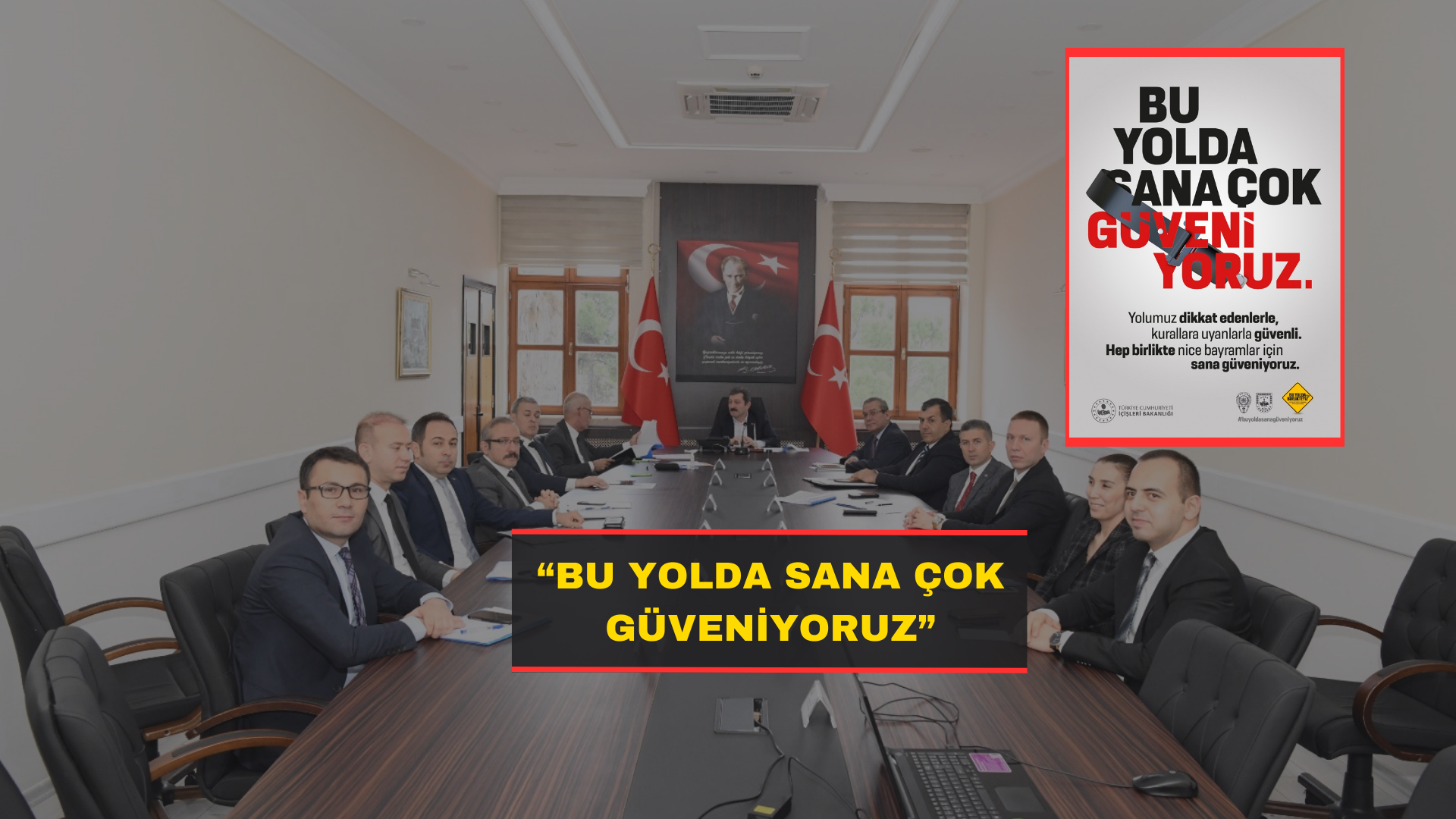 “Bu Yolda Sana Çok Güveniyoruz”