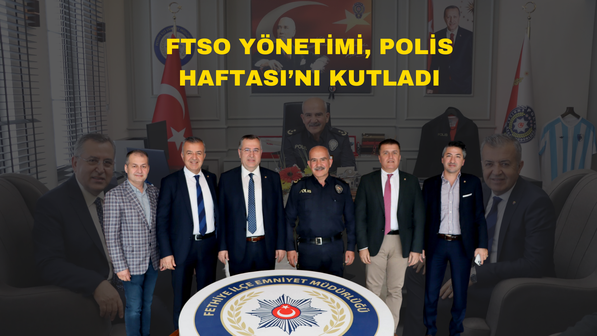 FTSO YÖNETİMİ, POLİS HAFTASI’NI KUTLADI