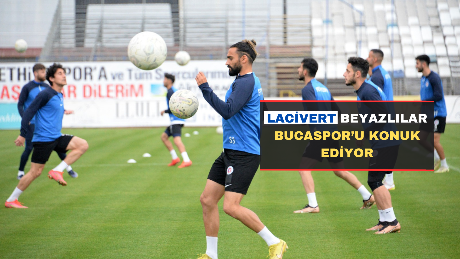 Lacivert Beyazlılar Bucaspor’u Konuk Ediyor