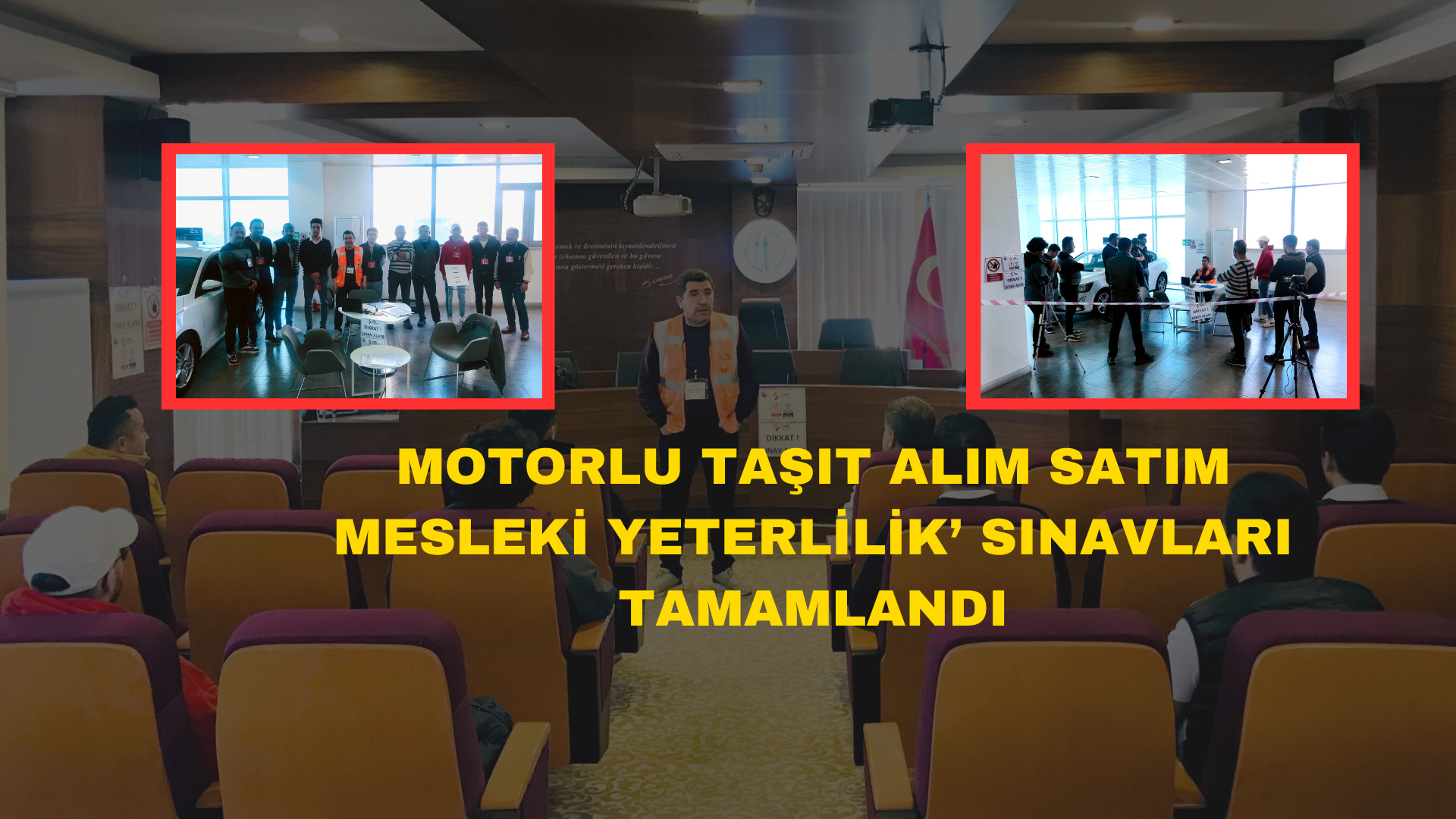 MOTORLU TAŞIT ALIM SATIM MESLEKİ YETERLİLİK’ SINAVLARI TAMAMLANDI