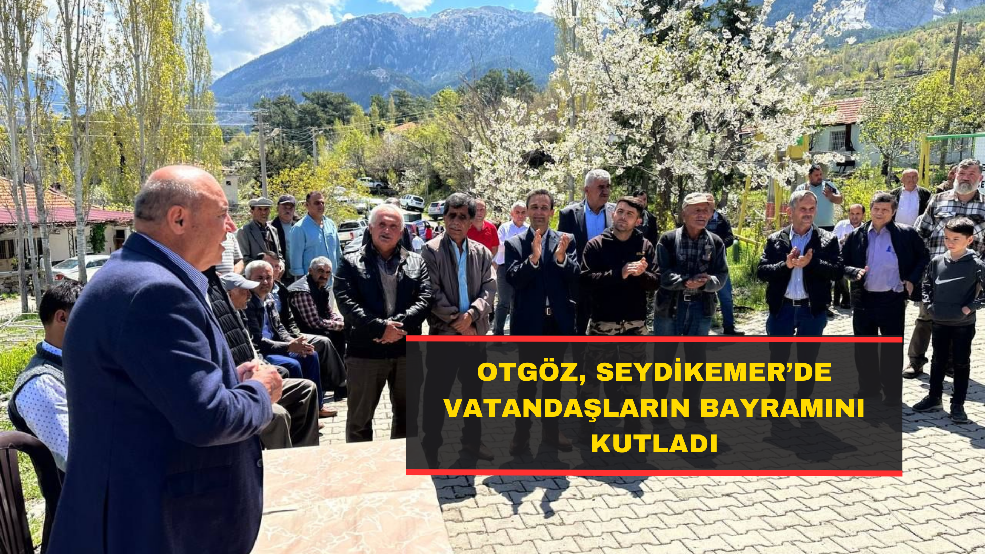 Otgöz, Seydikemer’de Vatandaşların Bayramını Kutladı