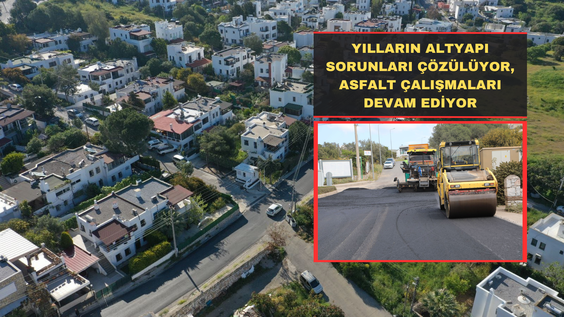 Yılların Altyapı Sorunları Çözülüyor, Asfalt Çalışmaları Devam Ediyor