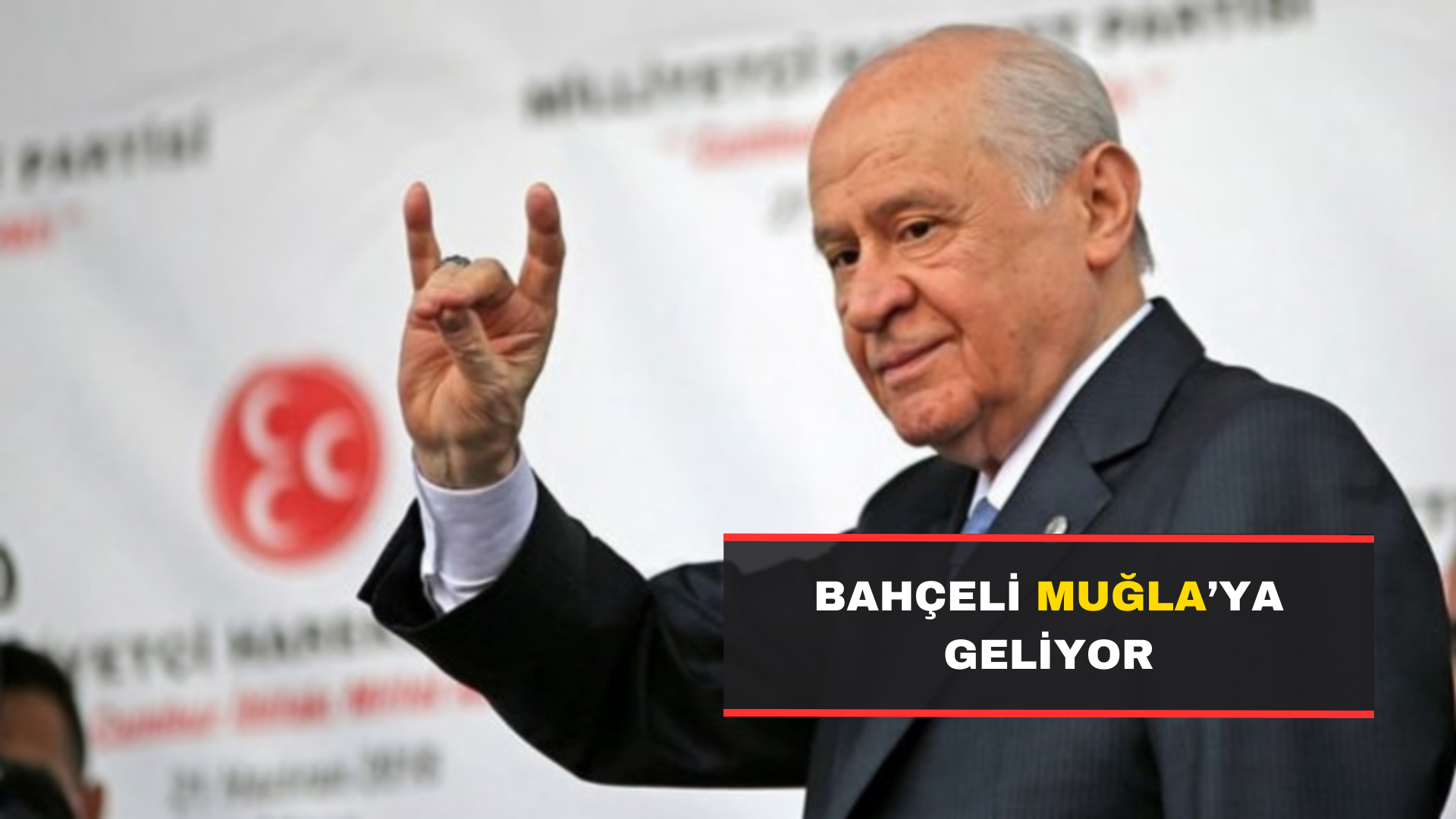 Bahçeli Muğla’ya Geliyor