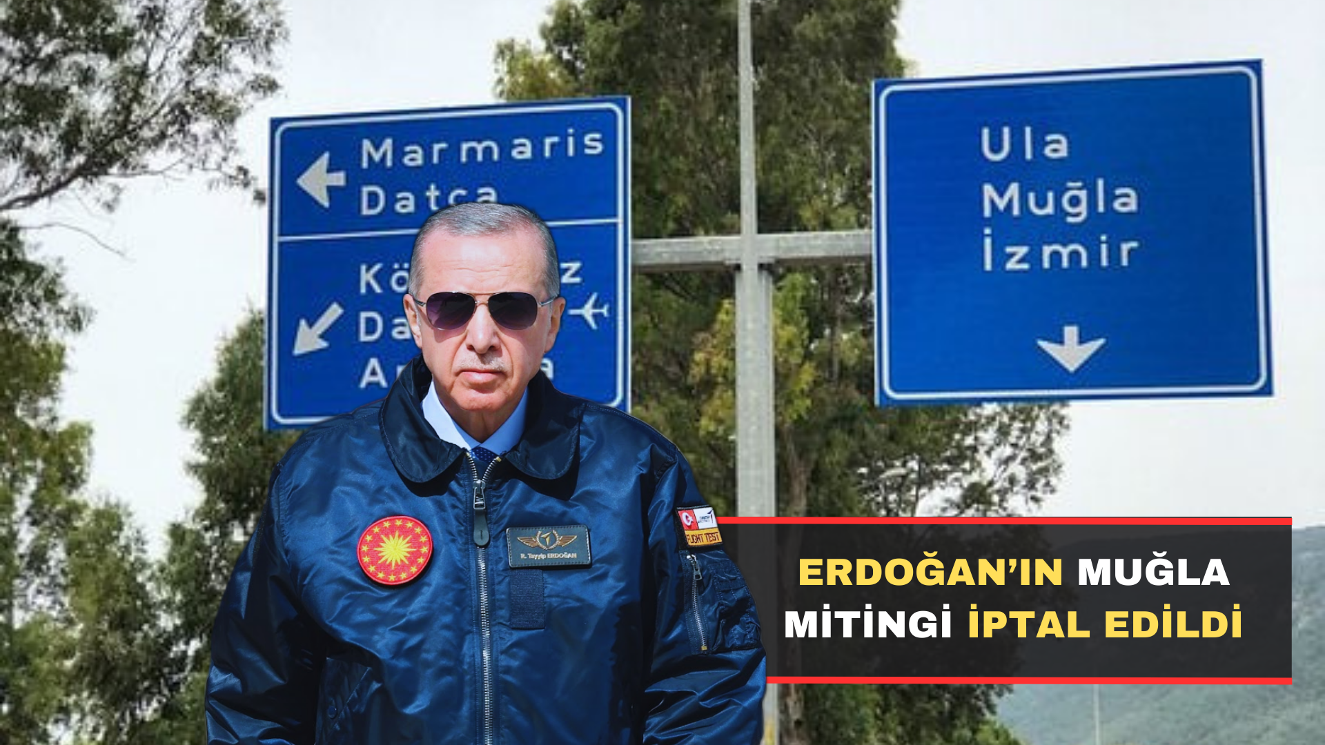 Erdoğan’ın Muğla Mitingi İptal Edildi