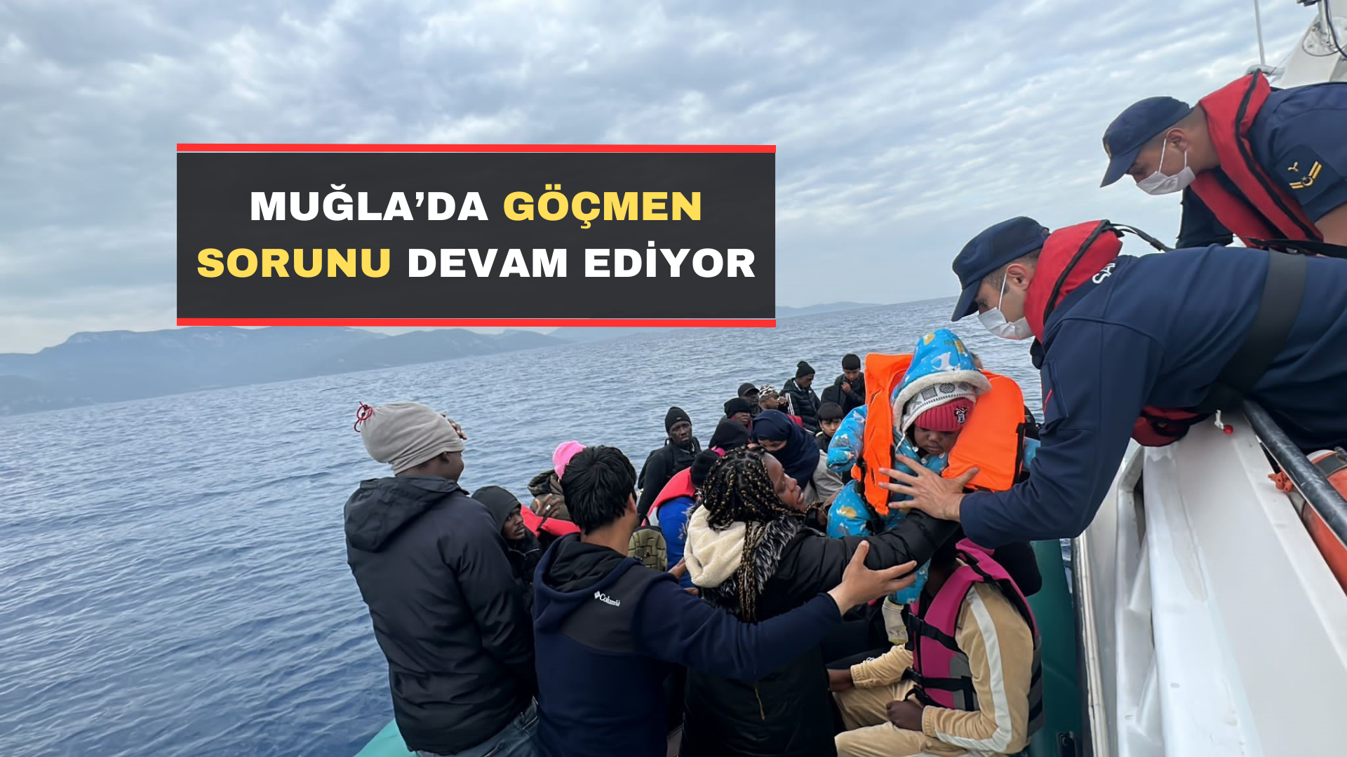 Muğla’da Göçmen Sorunu Devam Ediyor