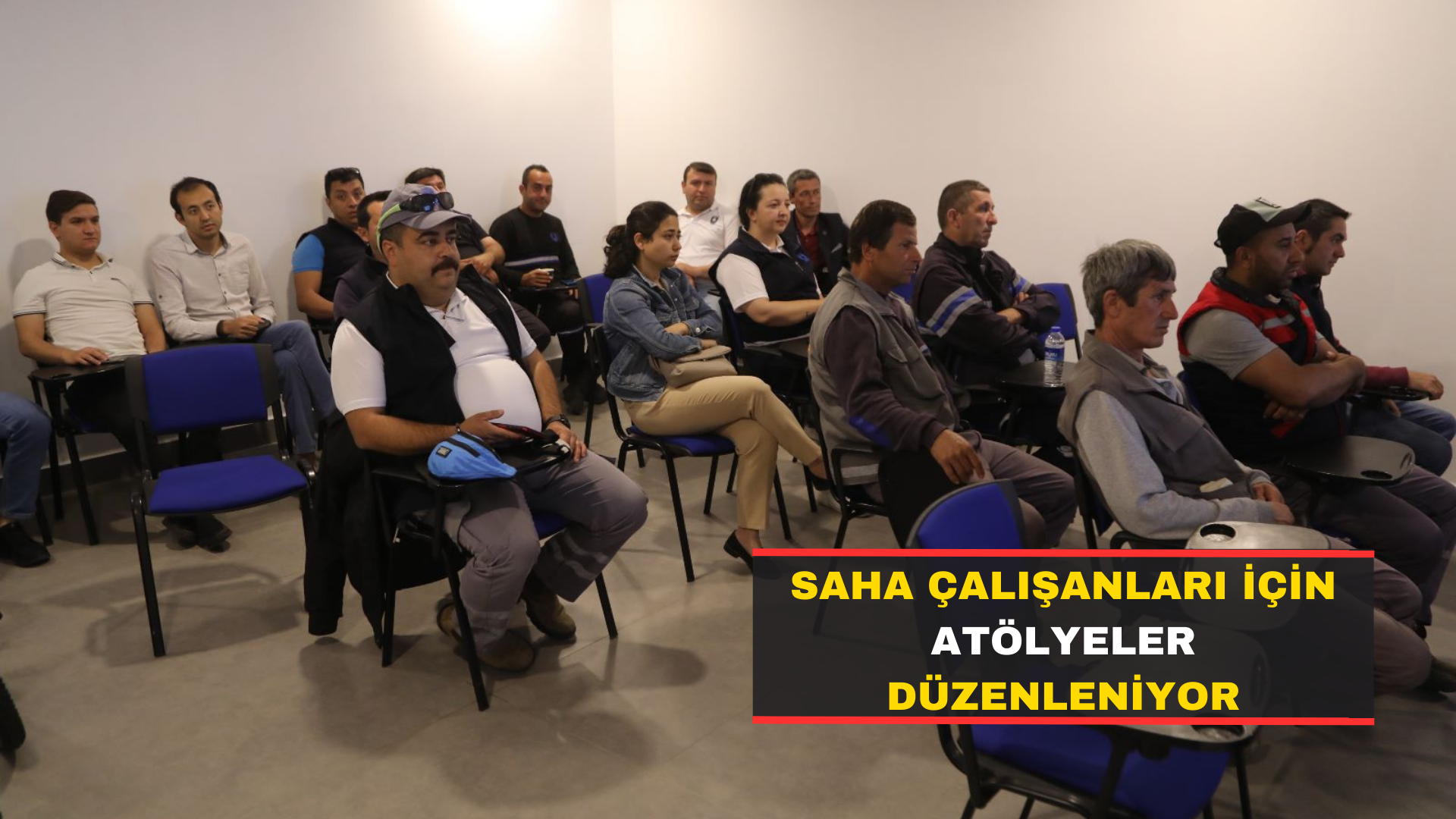 Saha Çalışanları İçin Atölyeler Düzenleniyor