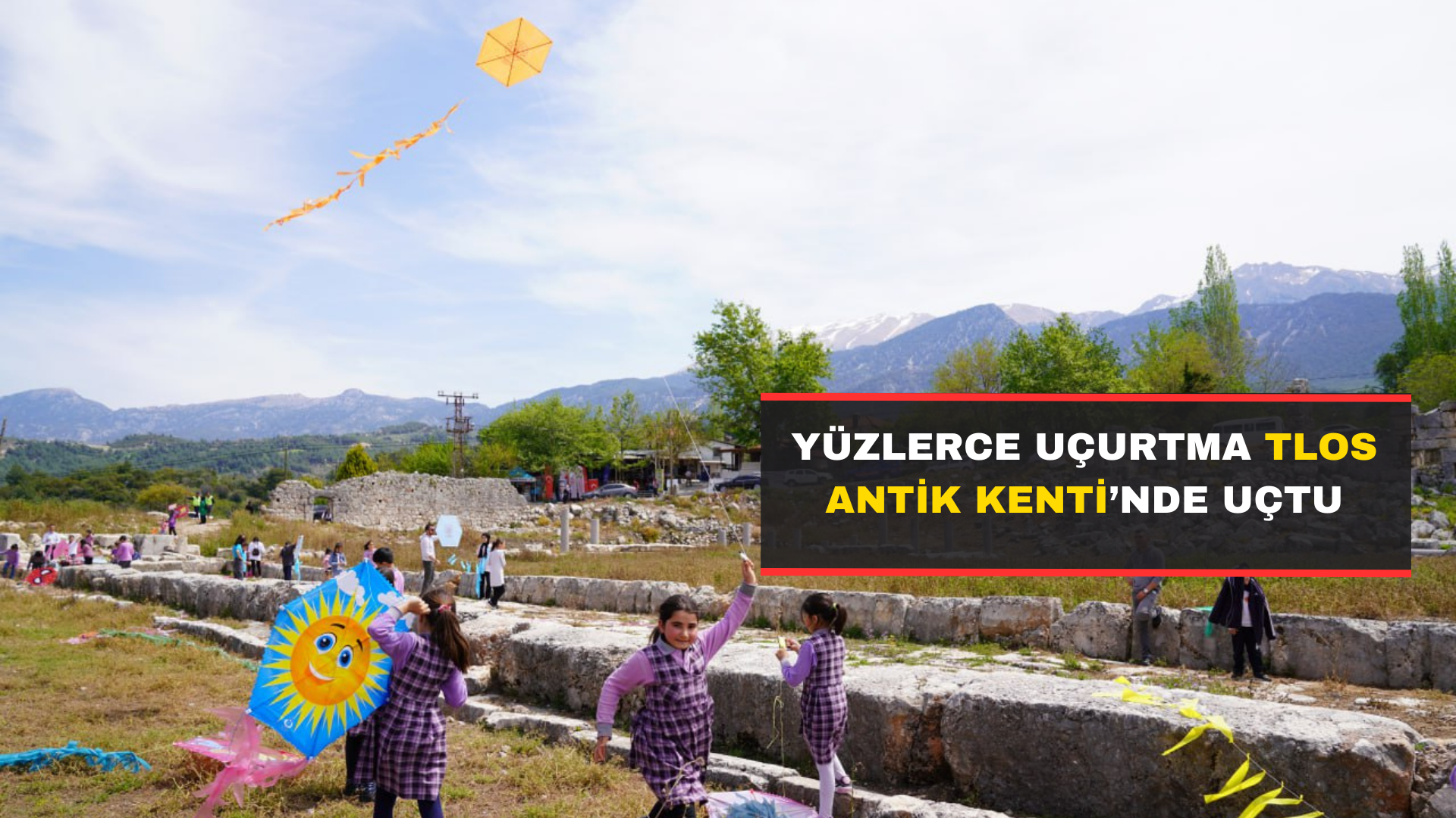 Yüzlerce Uçurtma Tlos Antik Kenti’nde Uçtu