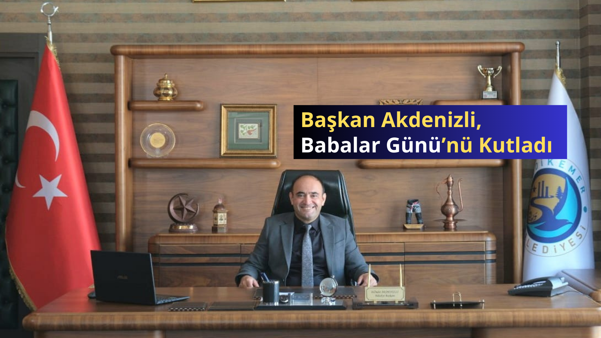 Başkan Akdenizli, Babalar Günü’nü Kutladı