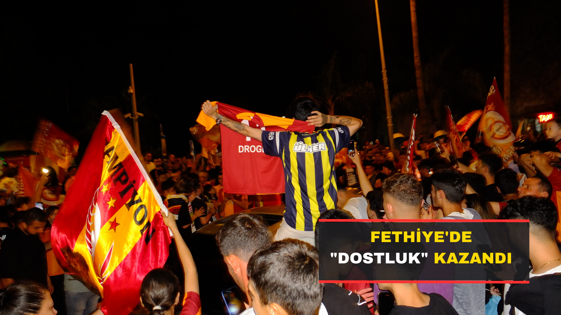 Fethiye’de Dostluk Kazandı