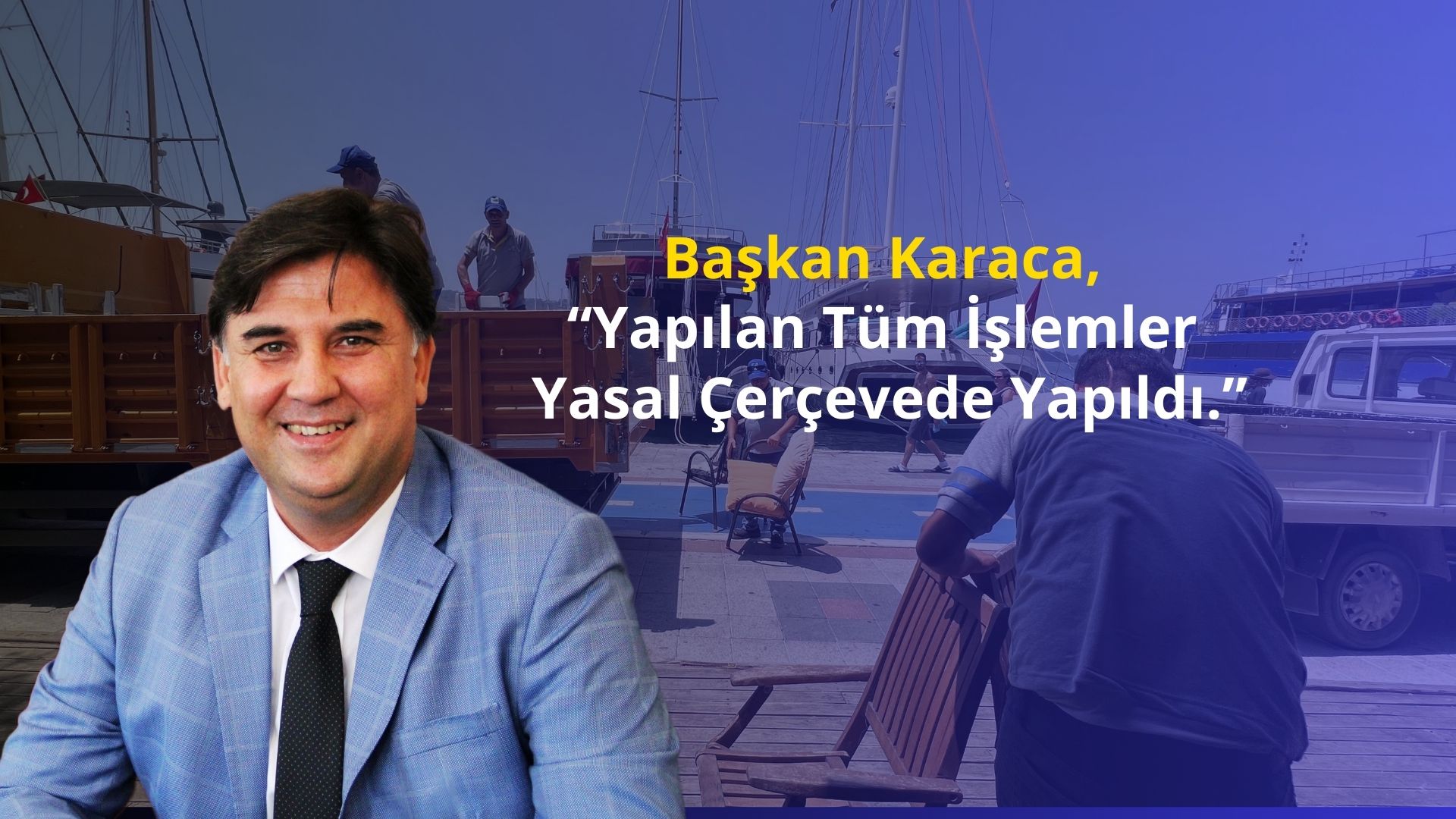 Başkan Karaca, “Yapılan Tüm İşlemler Yasal Çerçevede Yapıldı.”