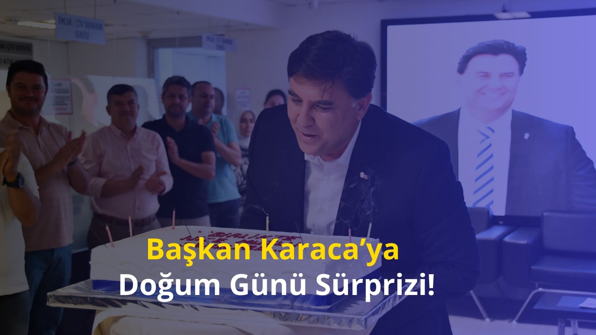 Başkan Karaca’ya Doğum Günü Sürprizi!