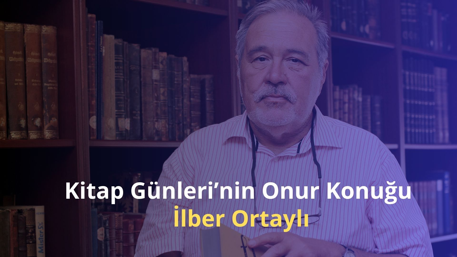 Kitap Günleri’nin Onur Konuğu İlber Ortaylı