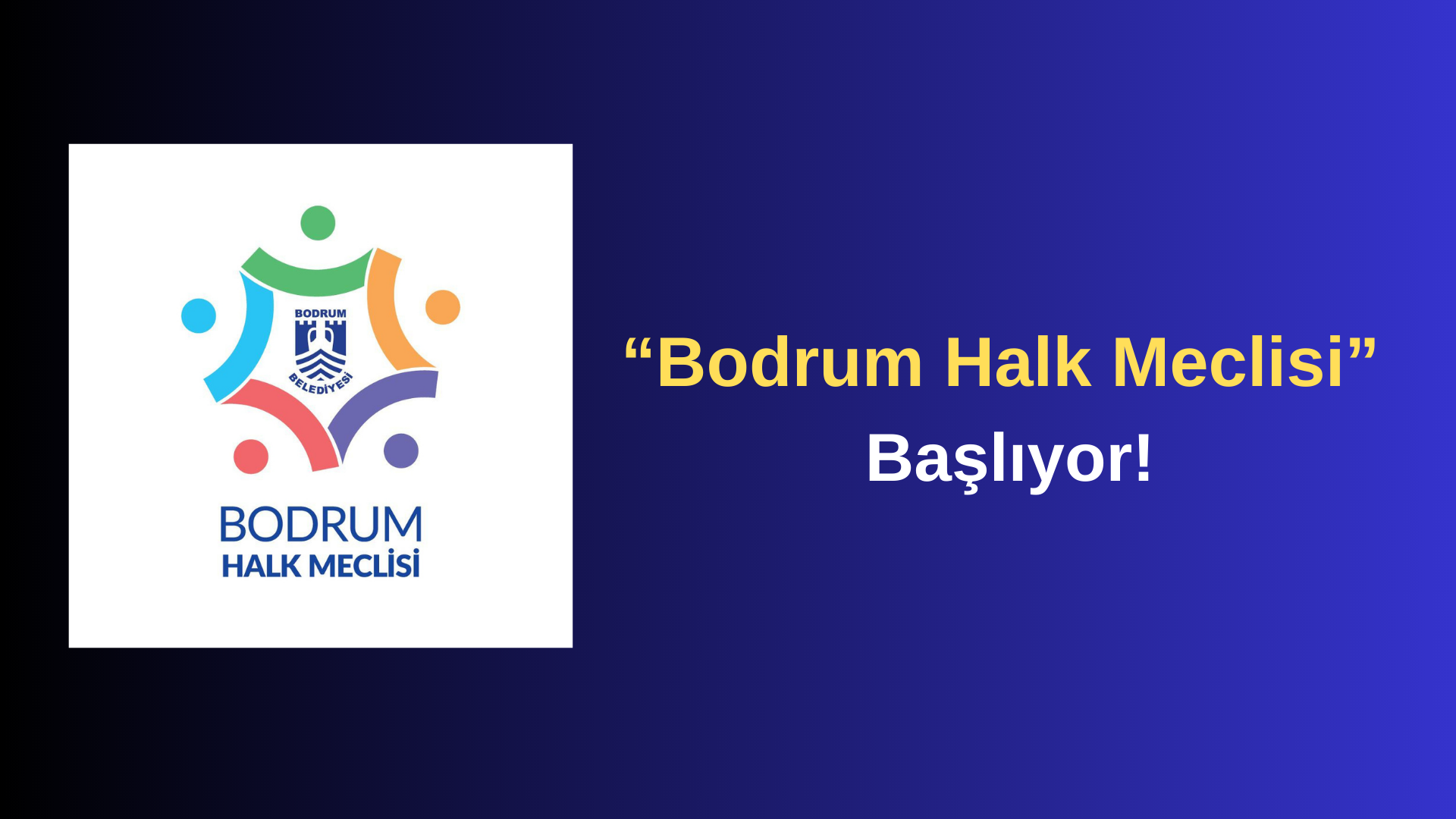 “Bodrum Halk Meclisi” Başlıyor!