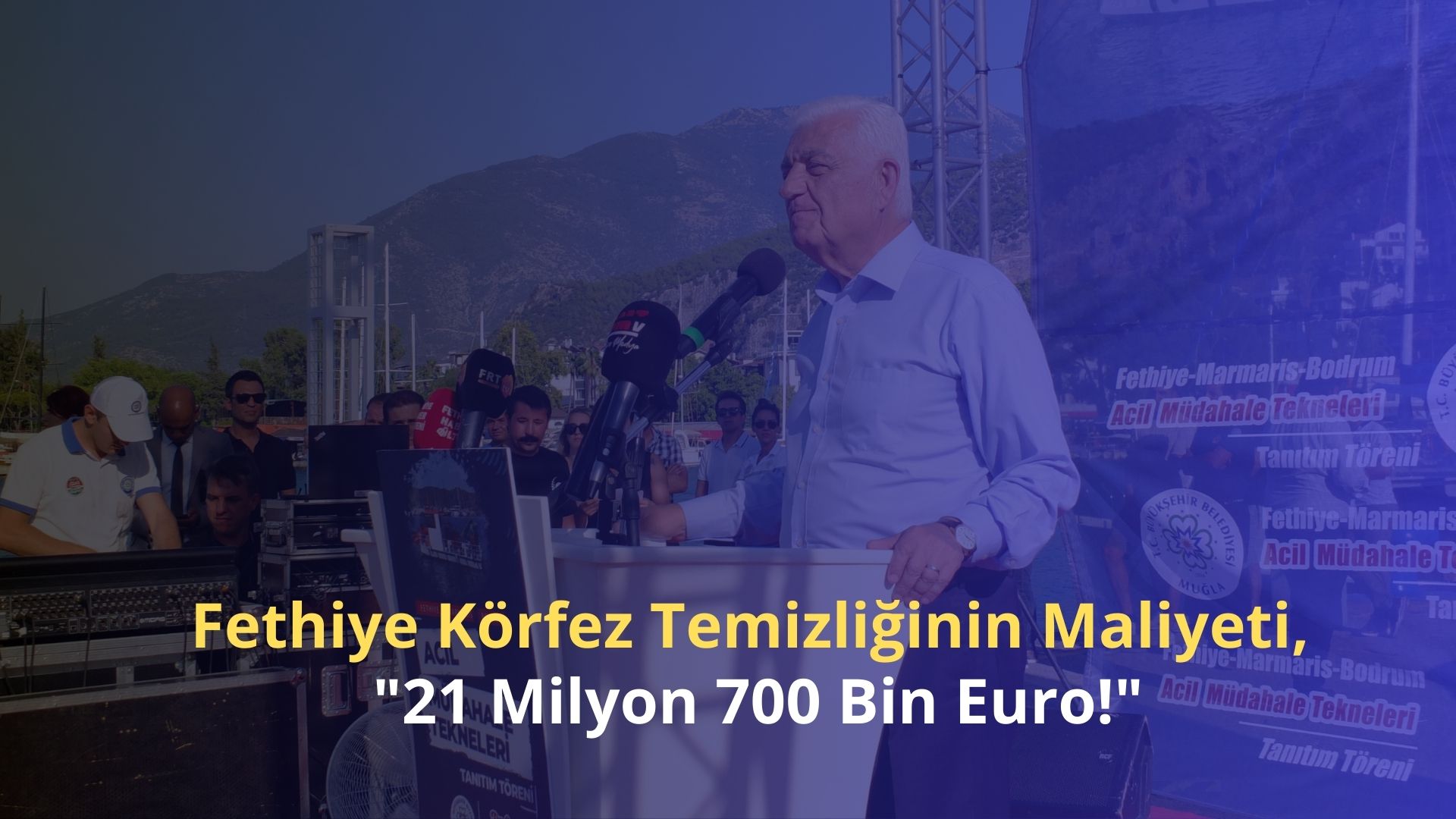 Fethiye Körfez Temizliğinin Maliyeti, “21 Milyon 700 Bin Euro!”