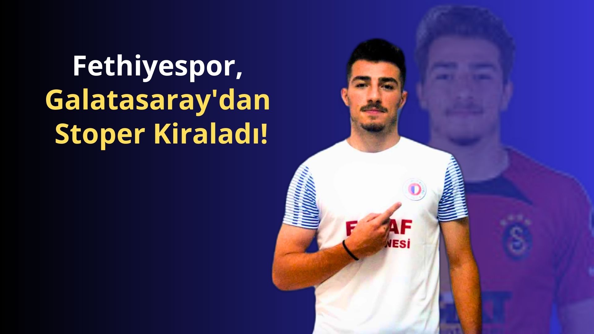 Fethiyespor, Galatasaray’dan Stoper Kiraladı!