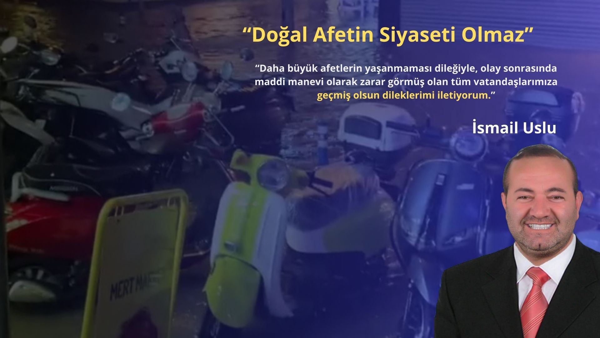 Uslu, “Doğal Afetin Siyaseti Olmaz”