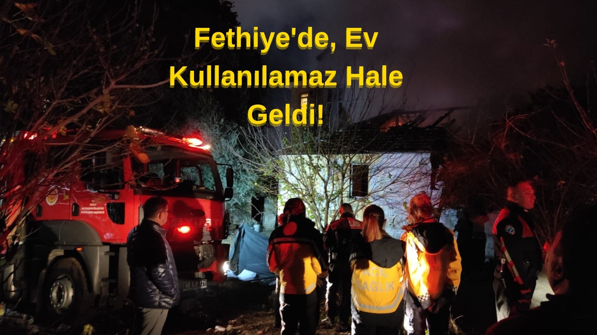 Fethiye’de, Ev Kullanılamaz Hale Geldi!