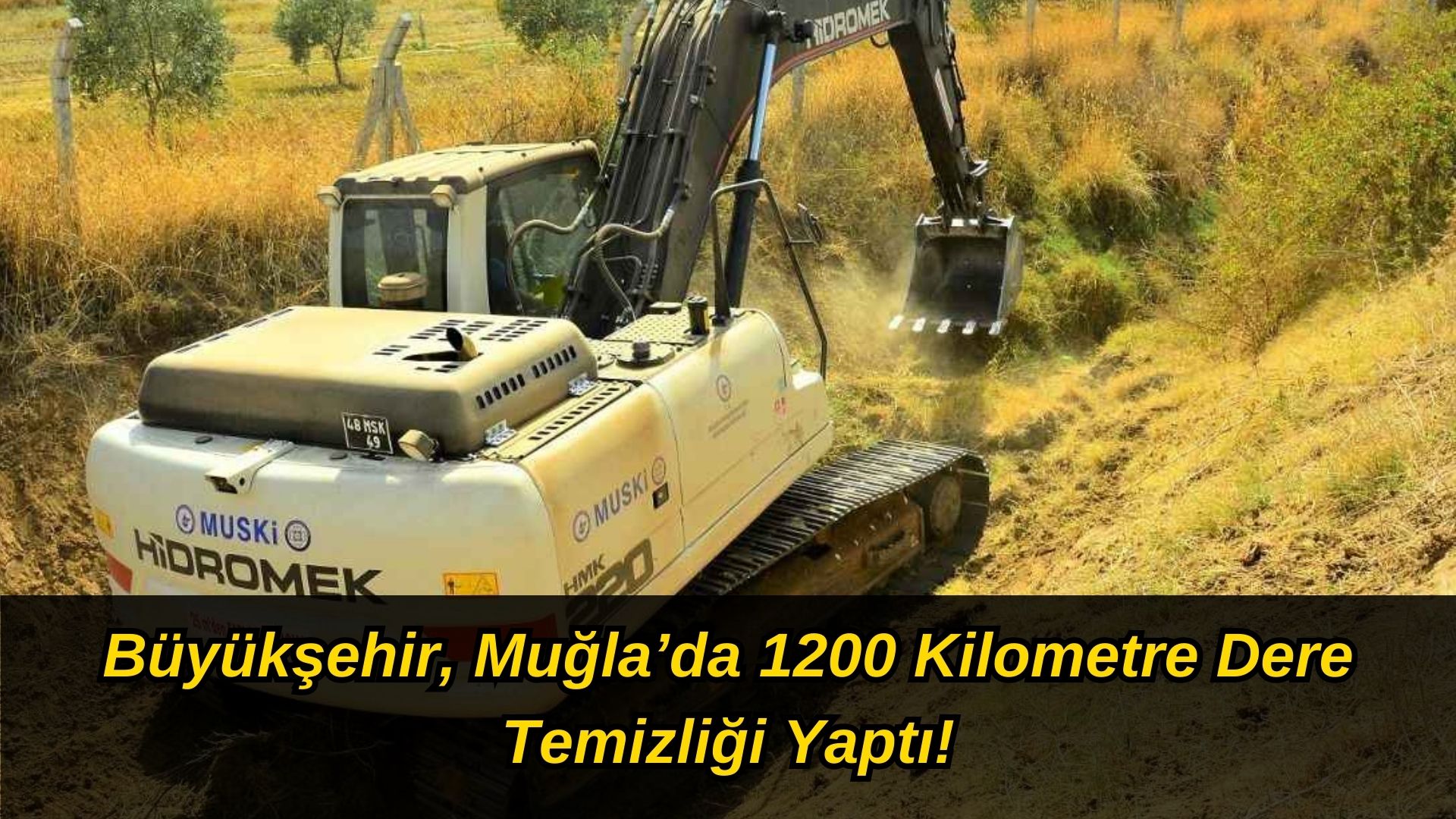 Büyükşehir, Muğla’da 1200 Kilometre Dere Temizliği Yaptı