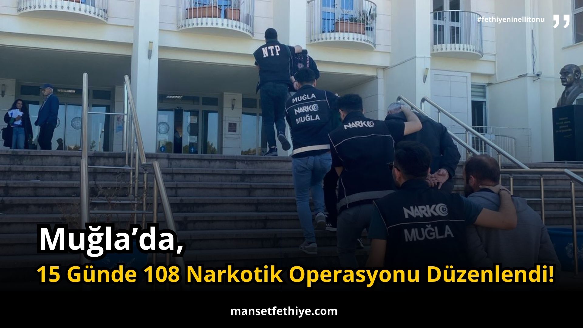 15 Günde 108 Narkotik Operasyonu