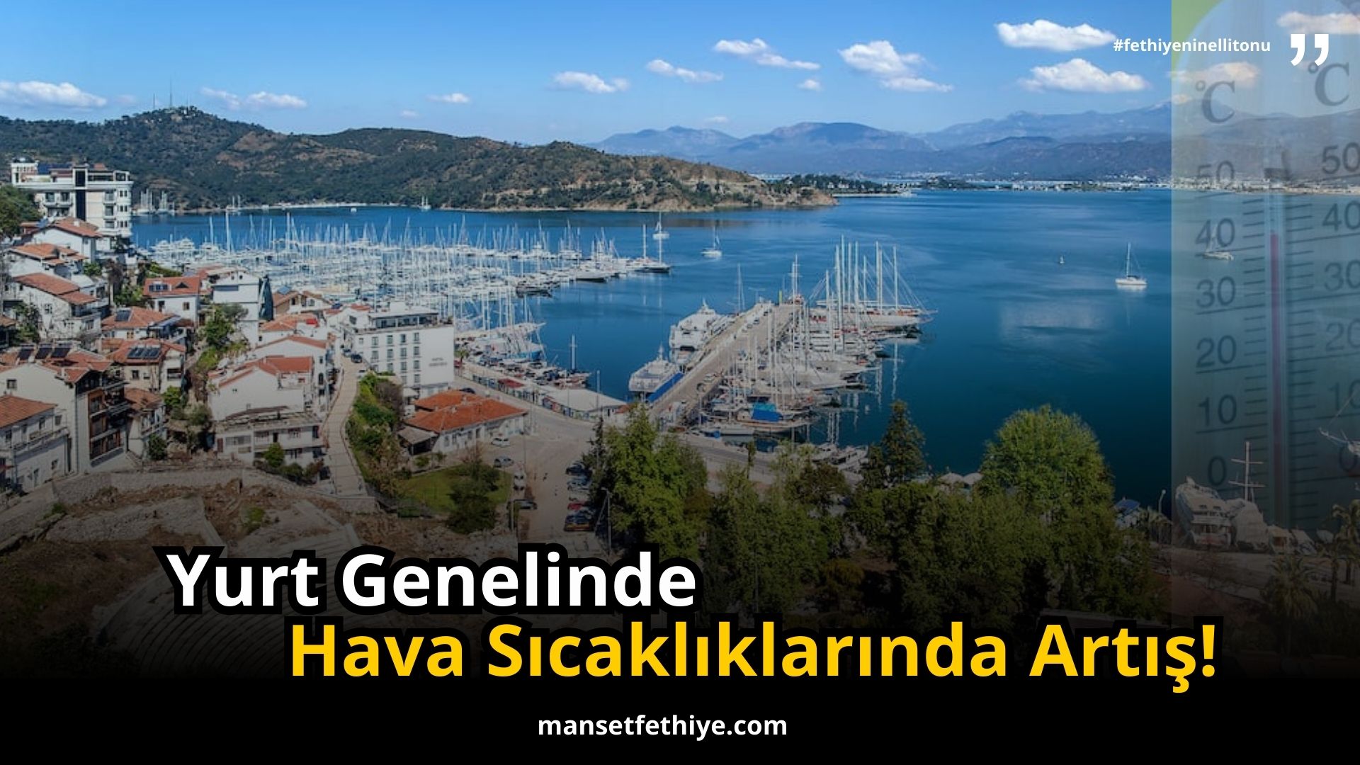  “Hava Sıcaklıklarında Artış!”