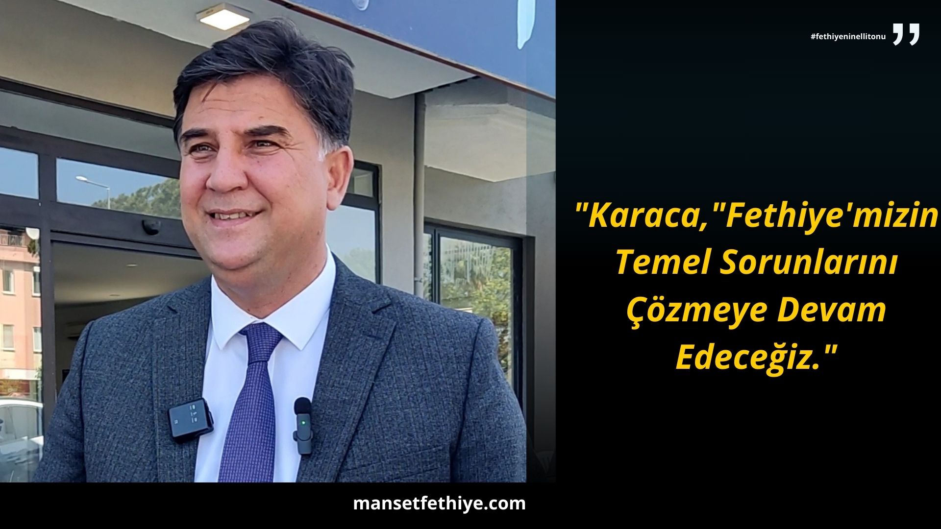  “Karaca,”Fethiye’mizin Temel Sorunlarını Çözmeye Devam Edeceğiz.”