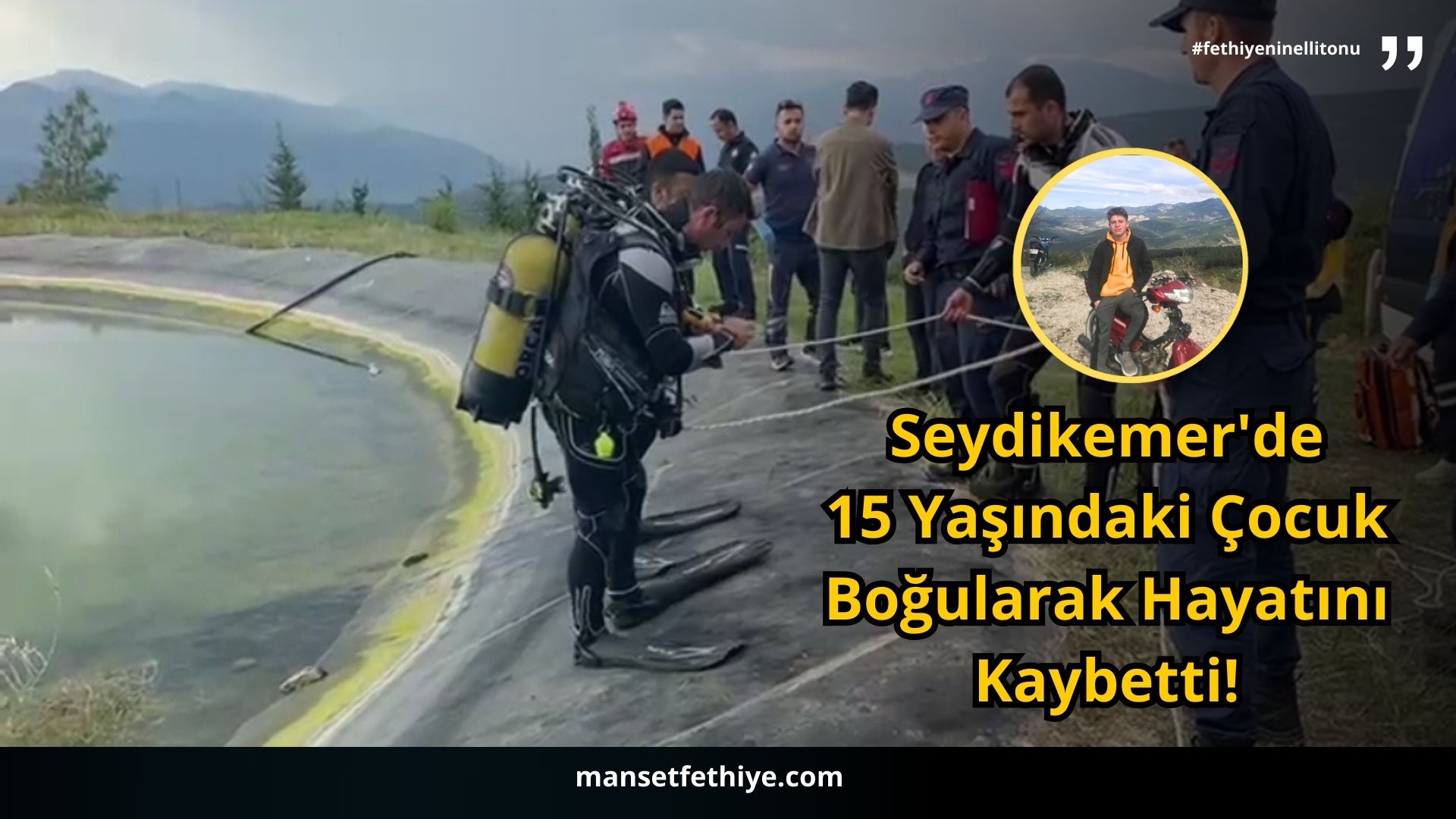 Seydikemer’de 15 Yaşındaki Çocuk Boğularak Hayatını Kaybetti!