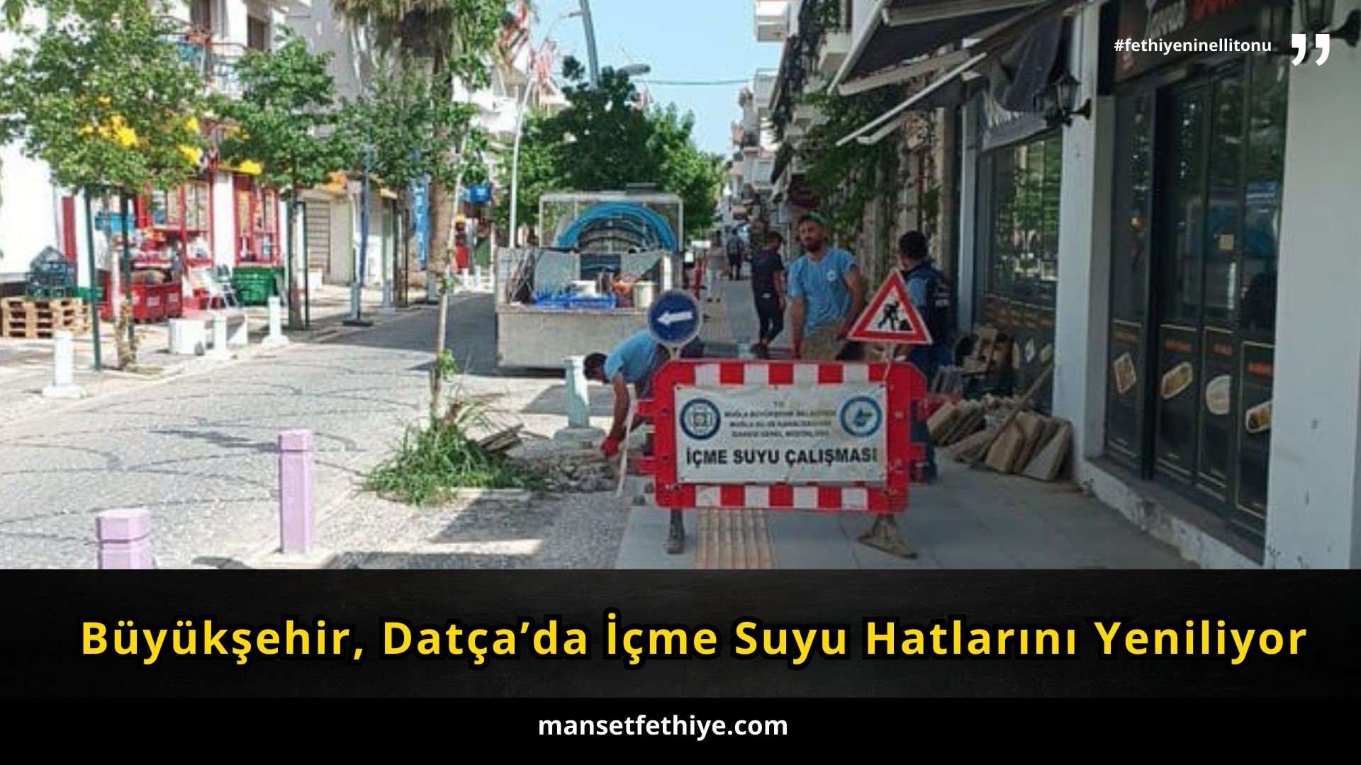 Büyükşehir, Datça’da İçme Suyu Hatlarını Yeniliyor