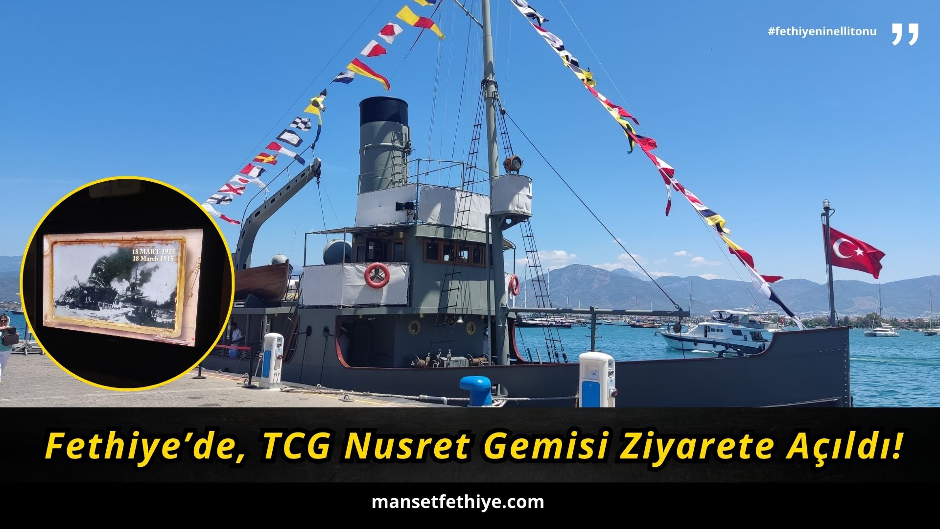 Fethiye’de, TCG Nusret Gemisi Ziyarete Açıldı