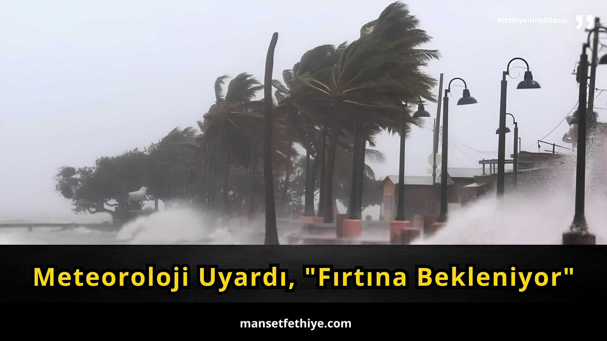 Meteoroloji Uyardı, “Fırtına Bekleniyor”