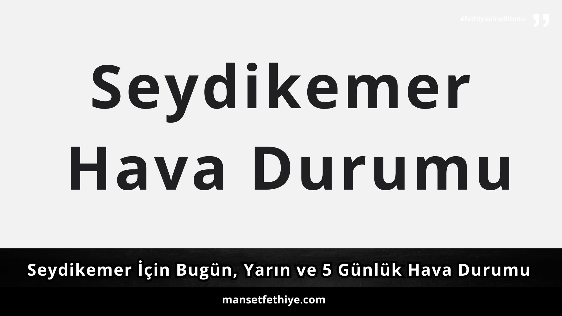 Seydikemer Hava Durumu/ Seydikemer İçin Bugün, Yarın, ve 5 Günlük Hava Durumu Nasıl Olacak? 20 Mayıs 2024