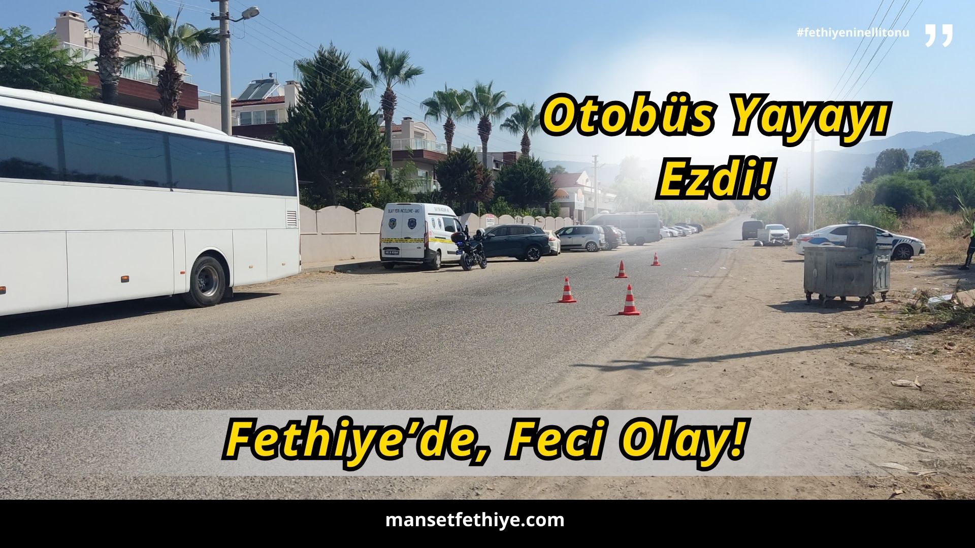 Fethiye’de, Feci Olay!