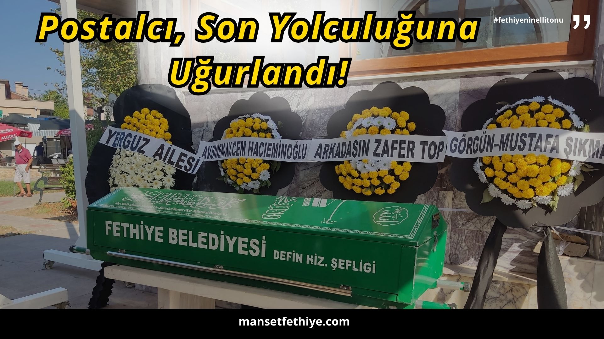 Postalcı, Son Yolculuğuna Uğurlandı!