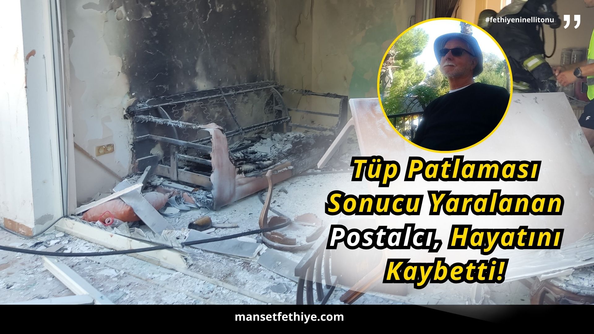 Tüp Patlaması Sonucu Yaralanan Postalcı, Hayatını Kaybetti!