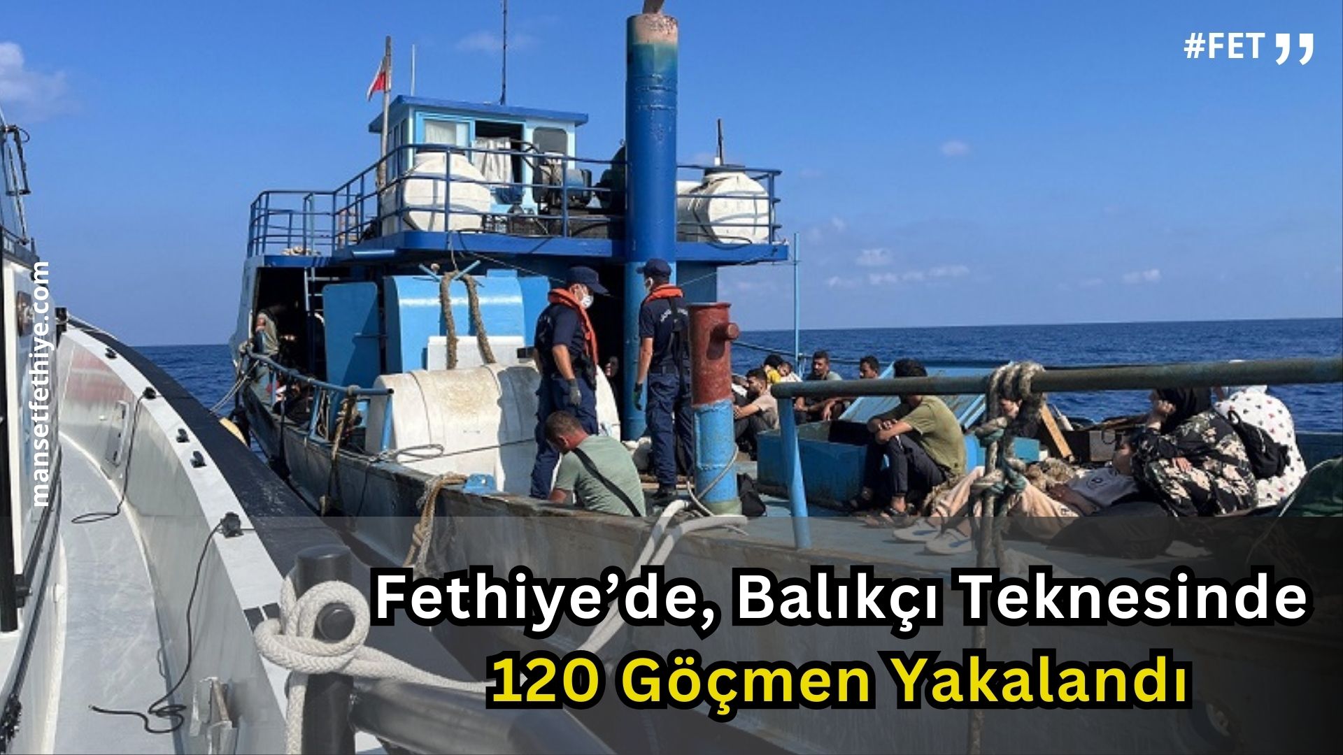 Fethiye’de, Balıkçı Teknesinde 120 Göçmen Yakalandı