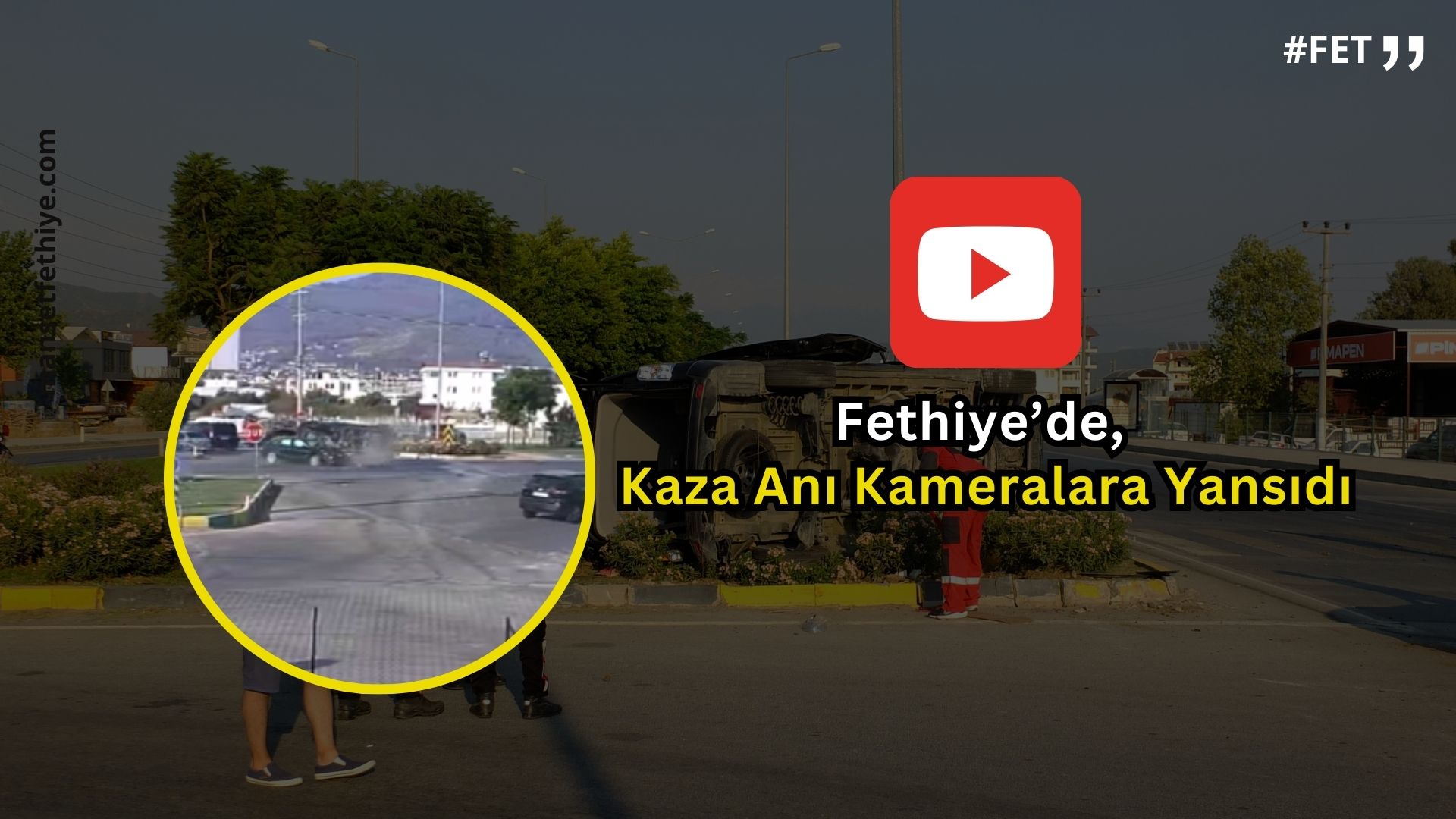 Fethiye’de, Kaza Anı Kameralara Yansıdı