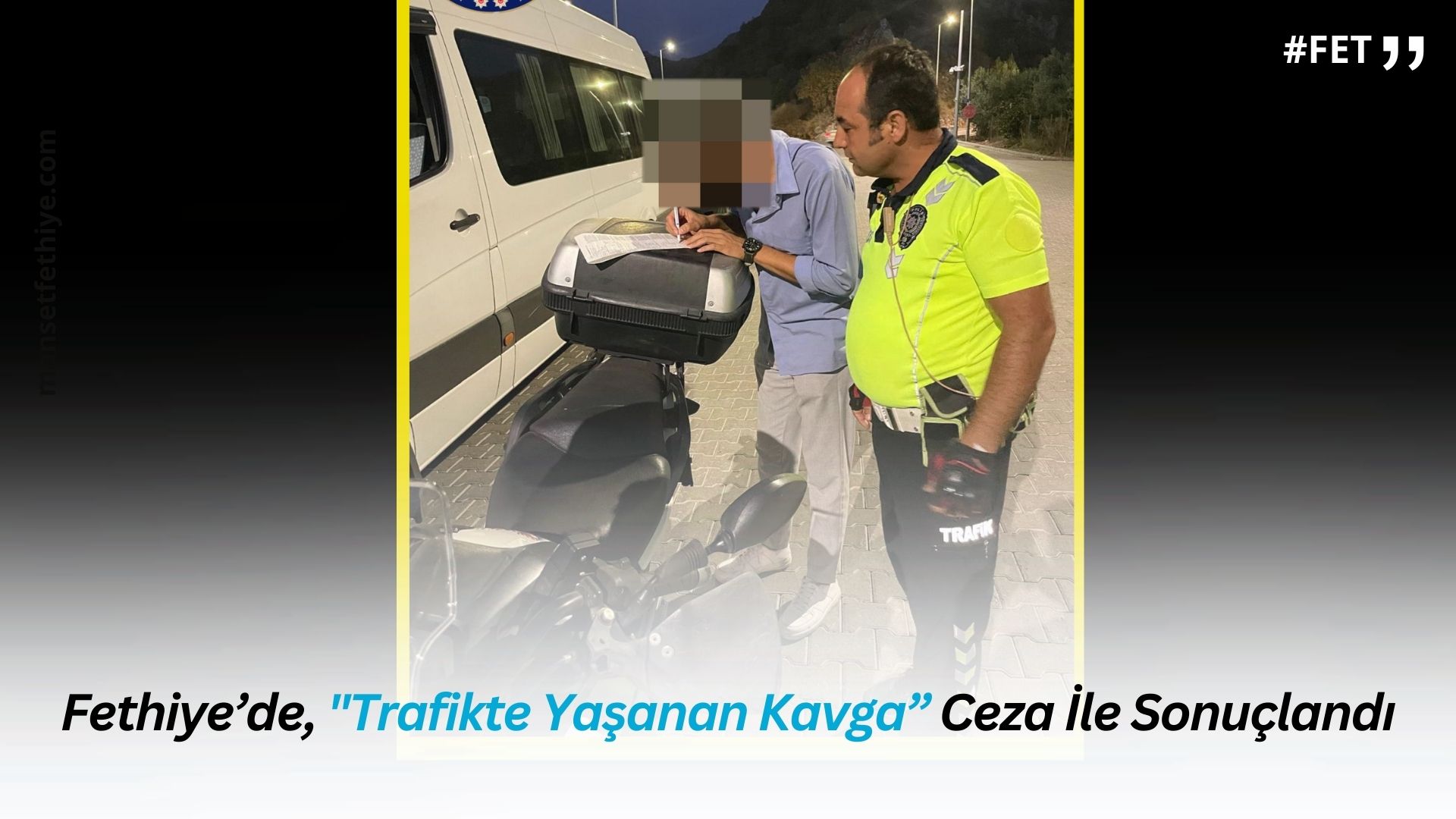 Fethiye’de, “Trafikte Yaşanan Kavga” Ceza İle Sonuçlandı