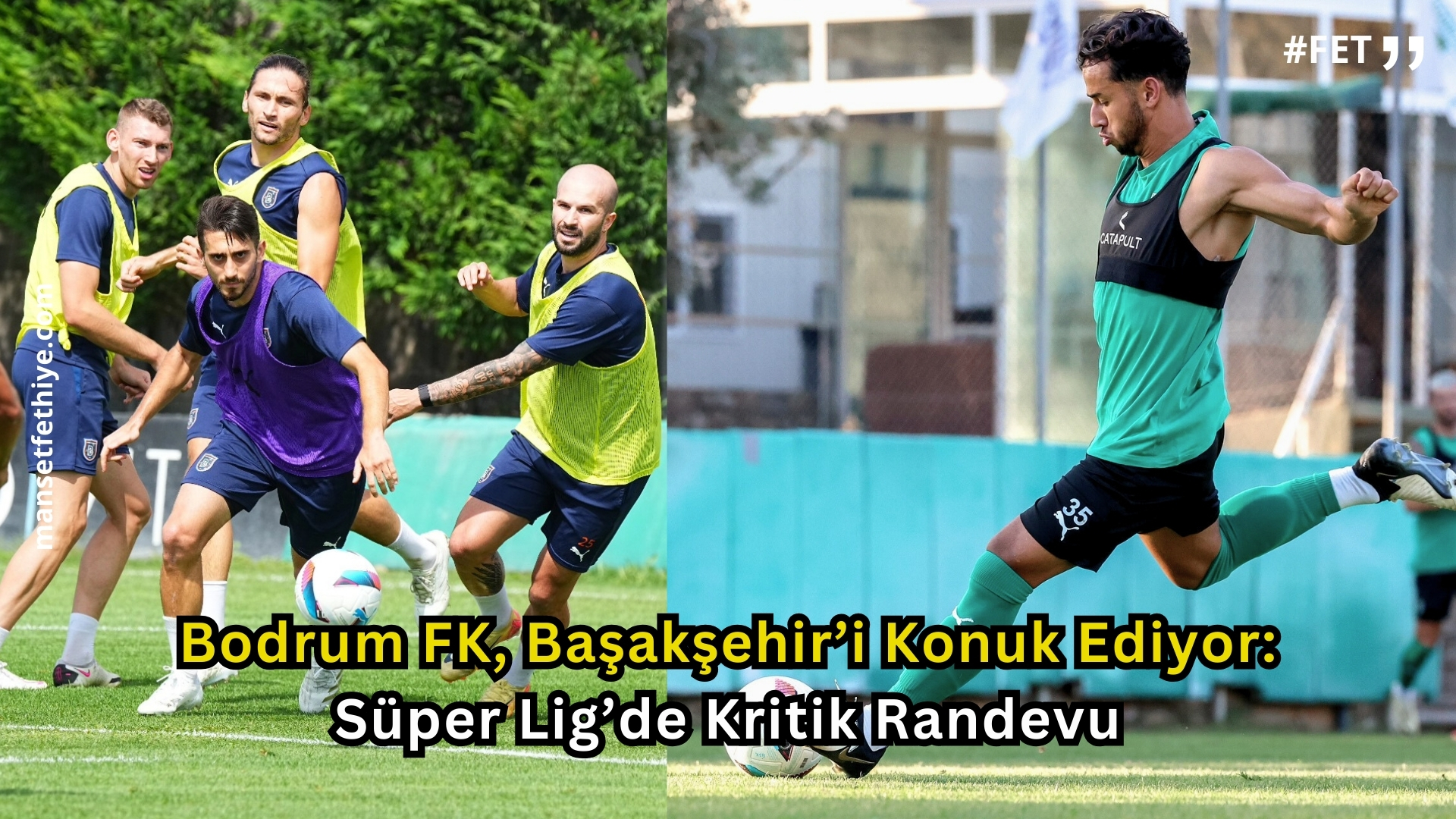 Bodrum FK, Başakşehir’i Konuk Ediyor: Süper Lig’de Kritik Randevu