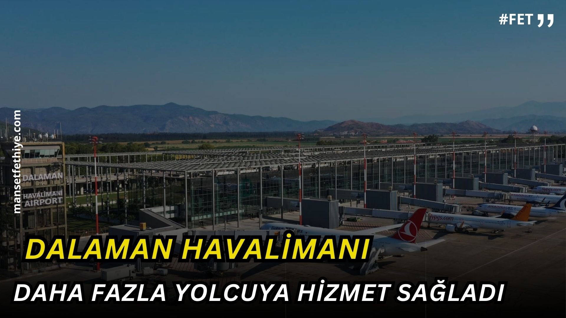 Dalaman Havalimanı Daha Fazla Yolcuya Hizmet Sağladı