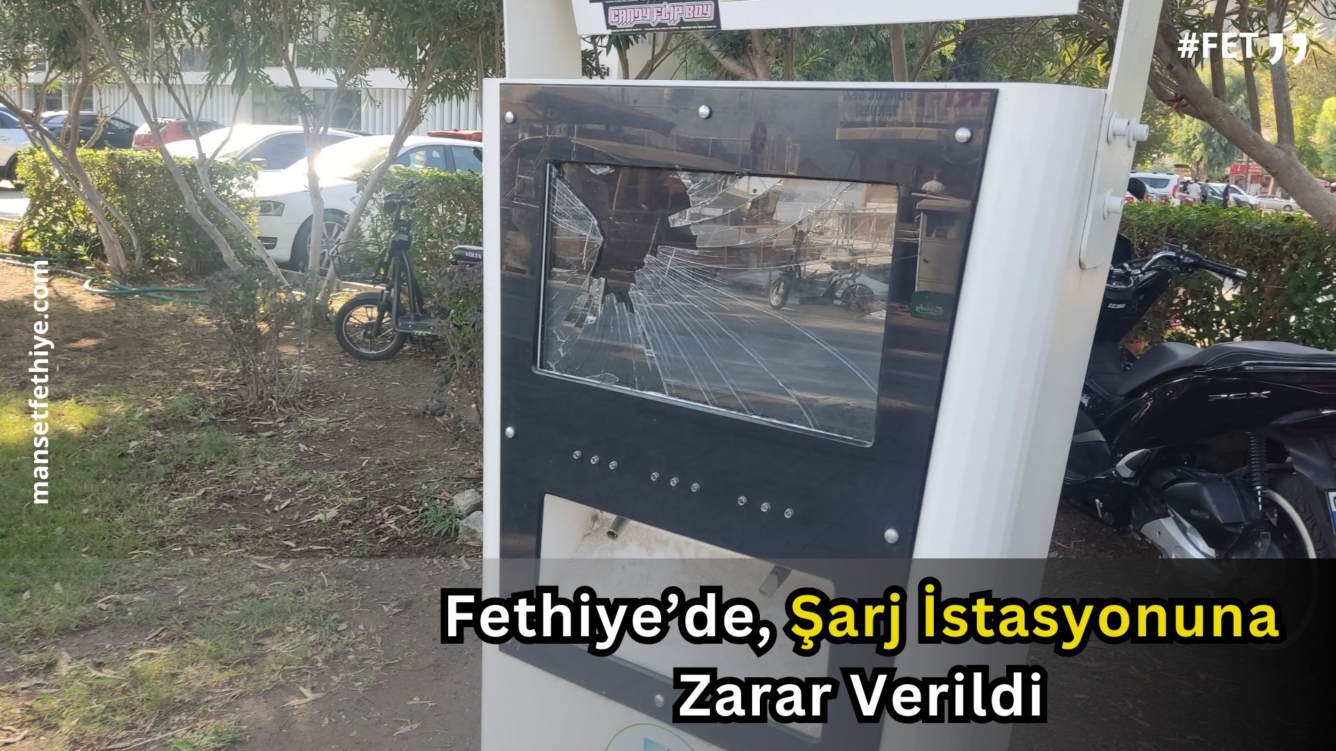 Fethiye’de, Şarj İstasyonuna Zarar Verildi