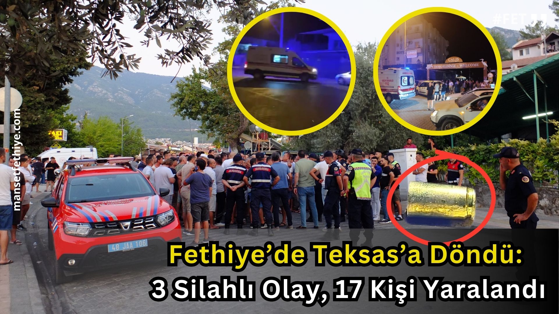 Fethiye’de Teksas’a Döndü: 3 Silahlı Olay, 17 Kişi Yaralandı