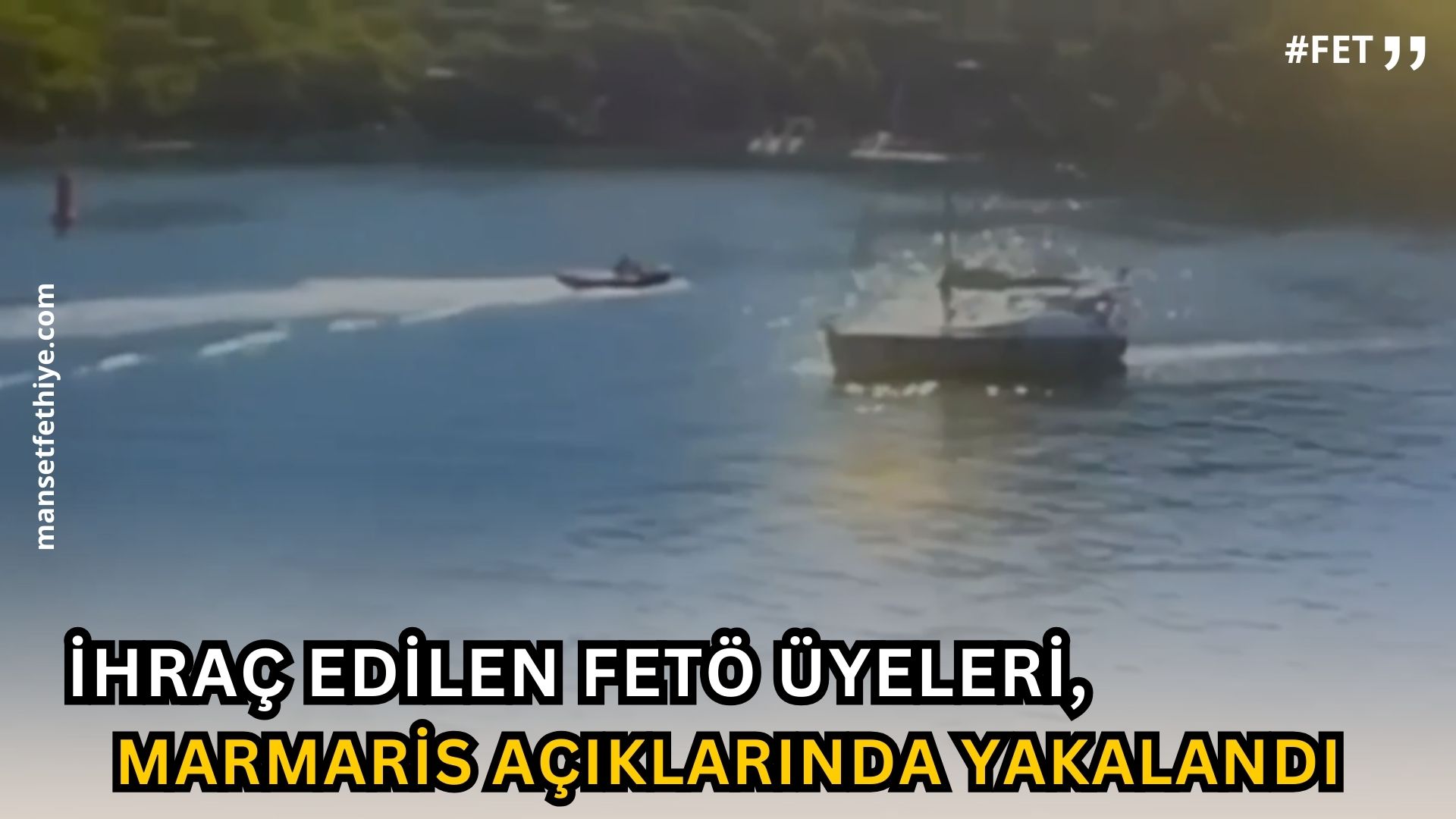 İhraç Edilen FETÖ Üyeleri Marmaris Açıklarında Yakalandı