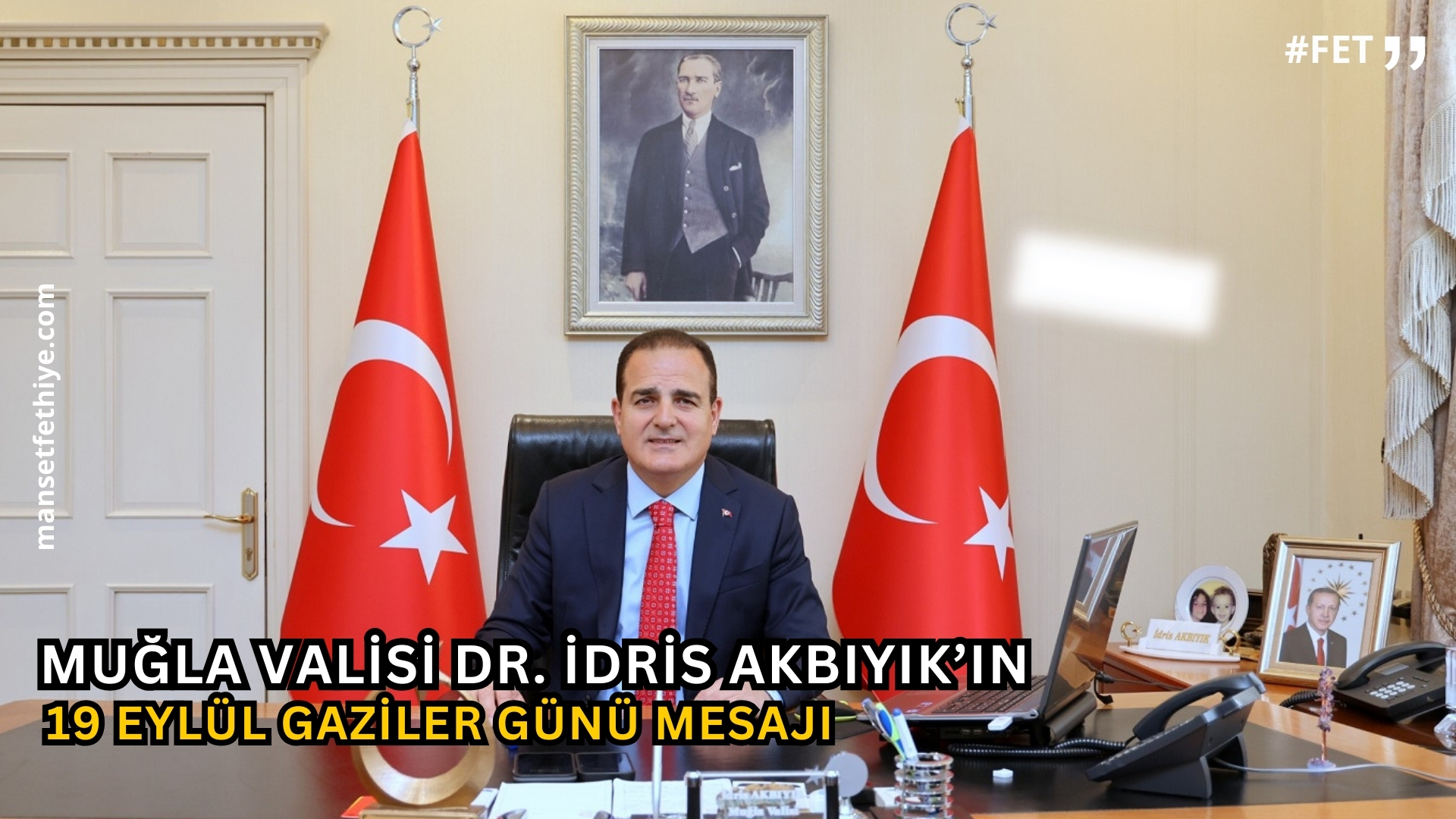 Muğla Valisi Dr. İdris Akbıyık’ın, 19 Eylül Gaziler Günü Mesajı